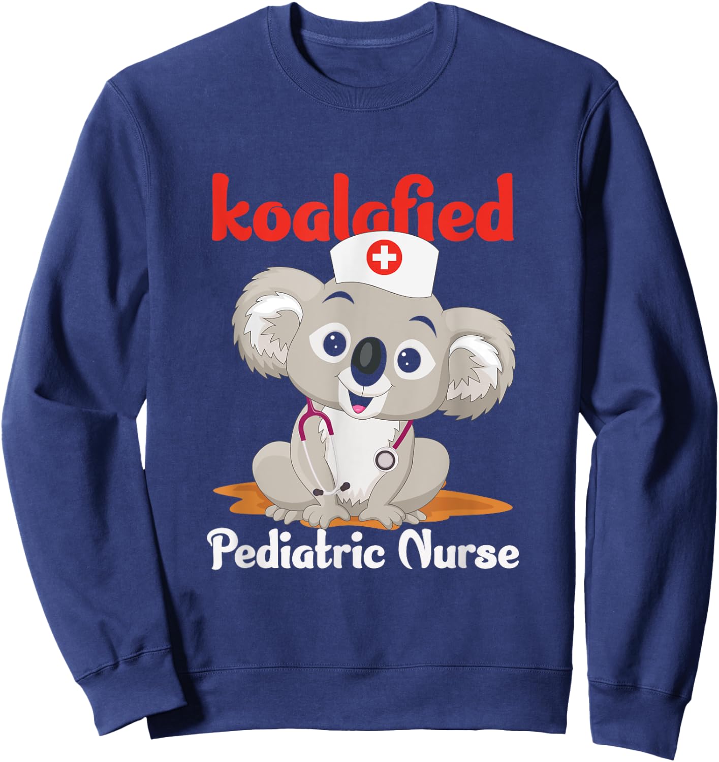 Koalified Qualified Registered Pediatric Nurse RN Pediatrician Sweatshirt - Sweatshirt | Navy