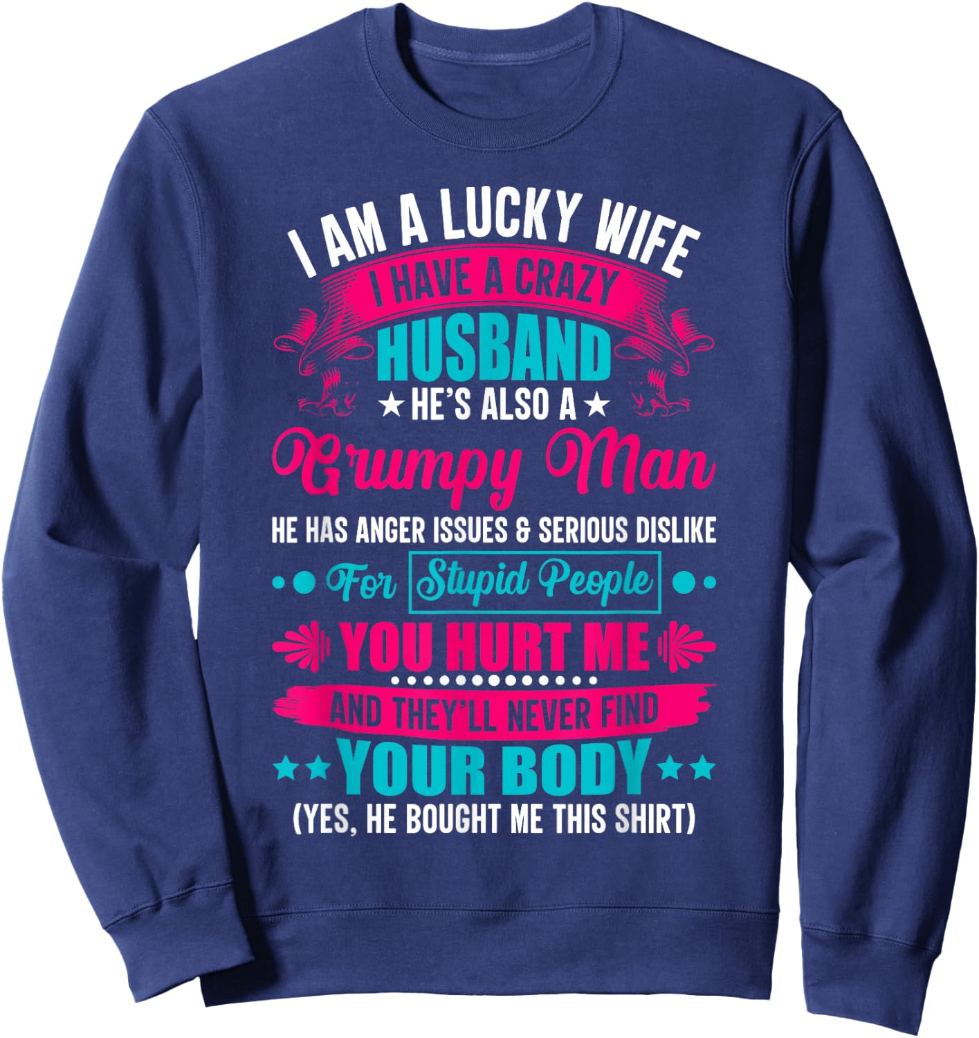 I Am A Lucky Wife, I Have A Crazy Husband Sweatshirt - Sweatshirt | Navy