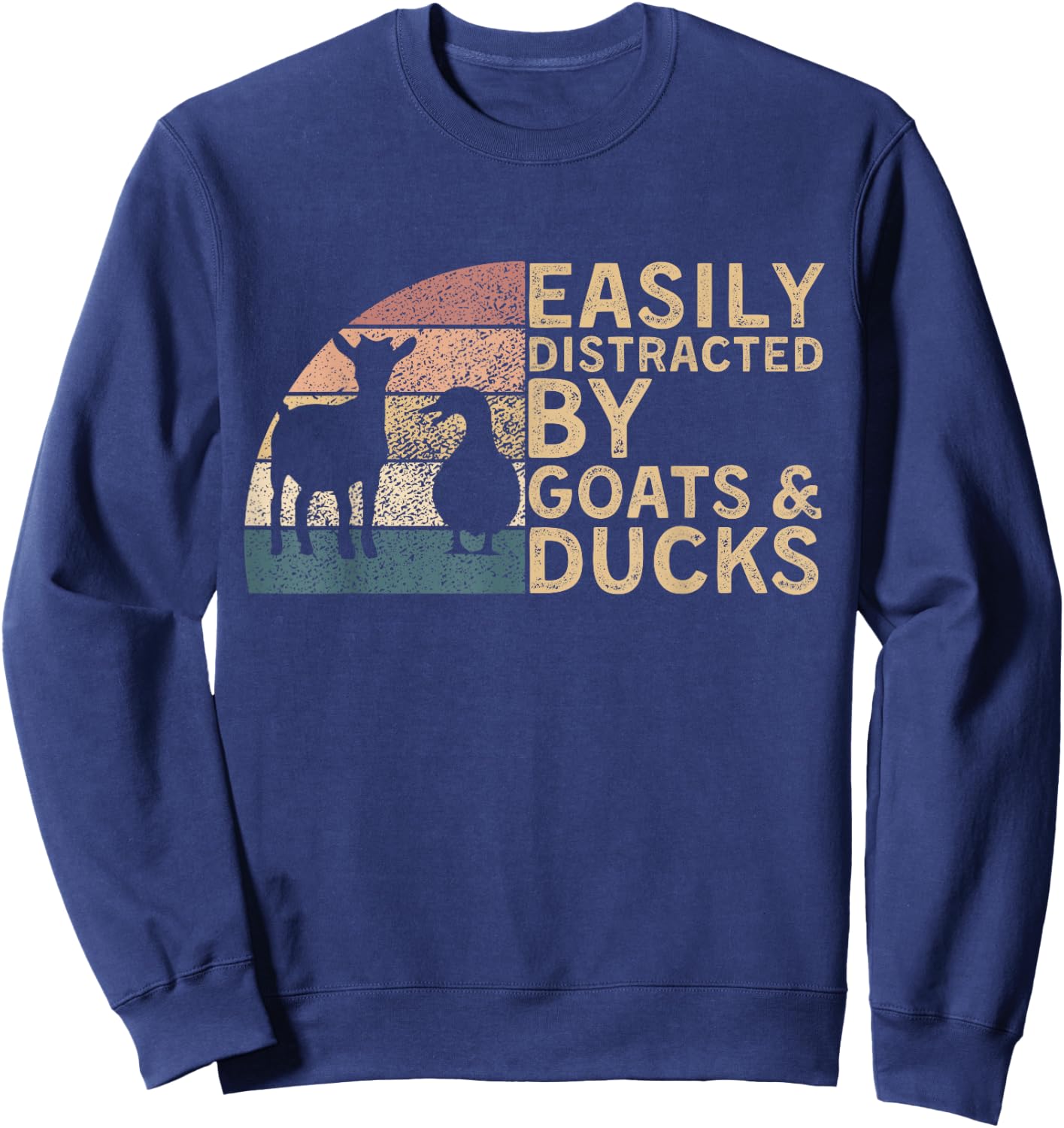 Retro Vintage Easily Distracted By Goats & Ducks Funny Farm Sweatshirt - Sweatshirt | Navy