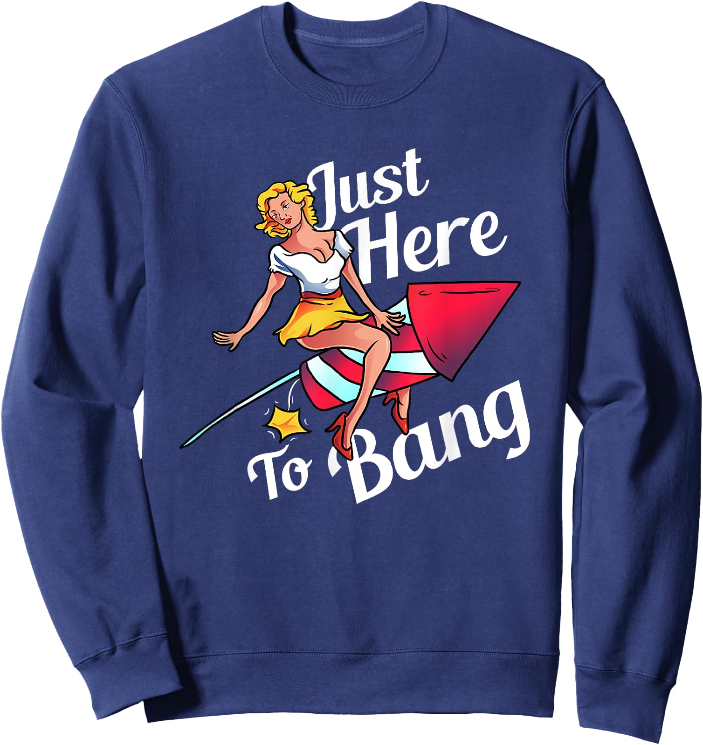 4th of July Party Outfit Funny - Just Here to Bang Sweatshirt - Sweatshirt | Navy