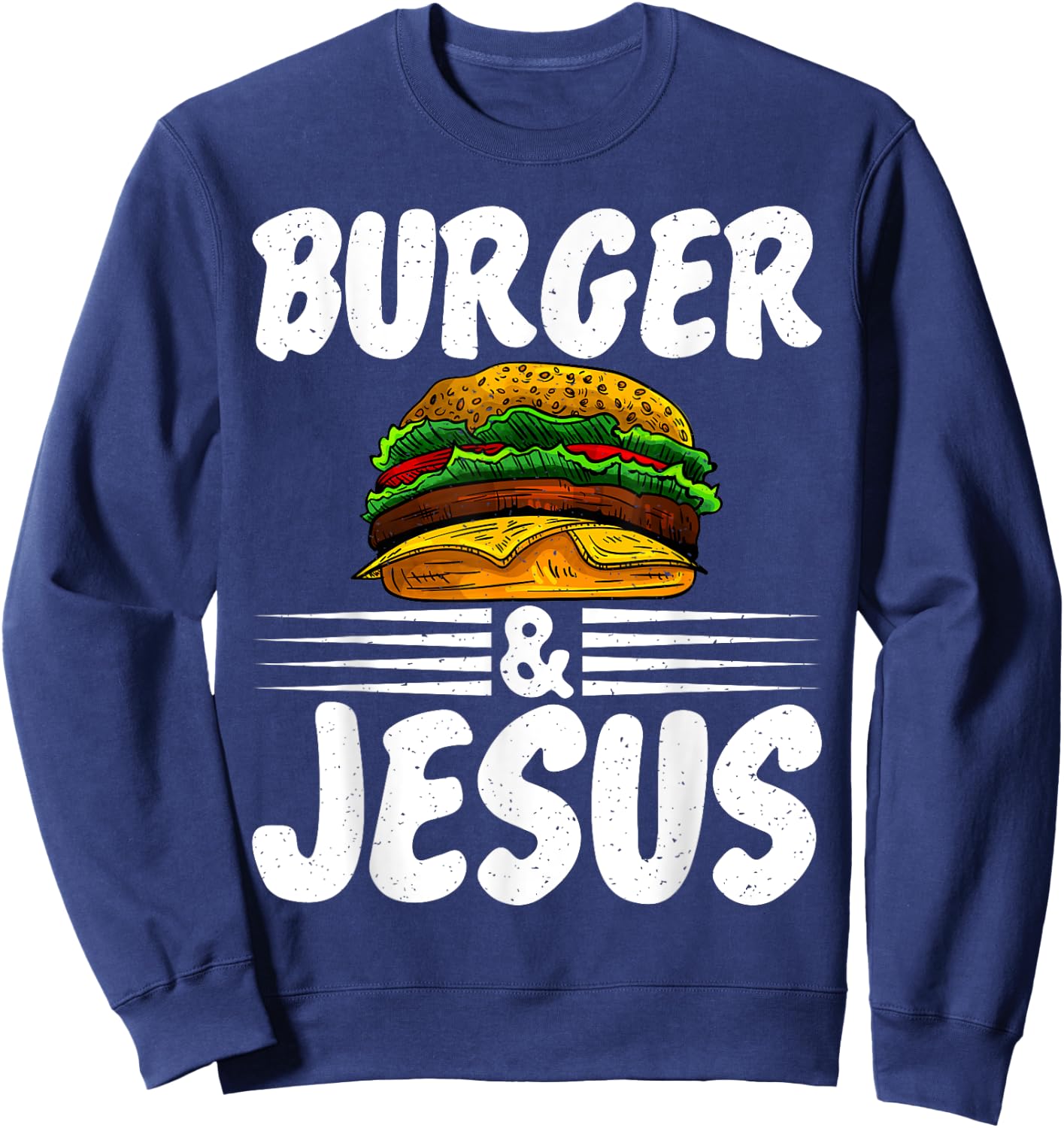 Hamburger Cheeseburger Burger and Jesus Fast Food Sweatshirt - Sweatshirt | Navy