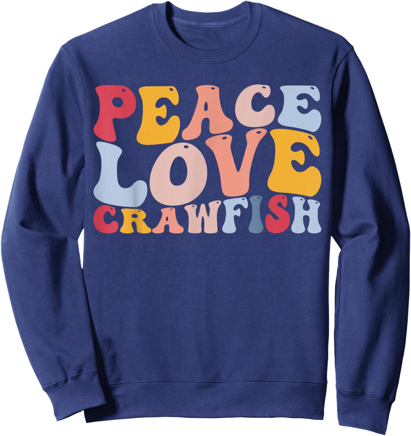 Peace Love Crawfish Crawfish Boil Crawfish Lover Cajun Sweatshirt - Sweatshirt | Navy