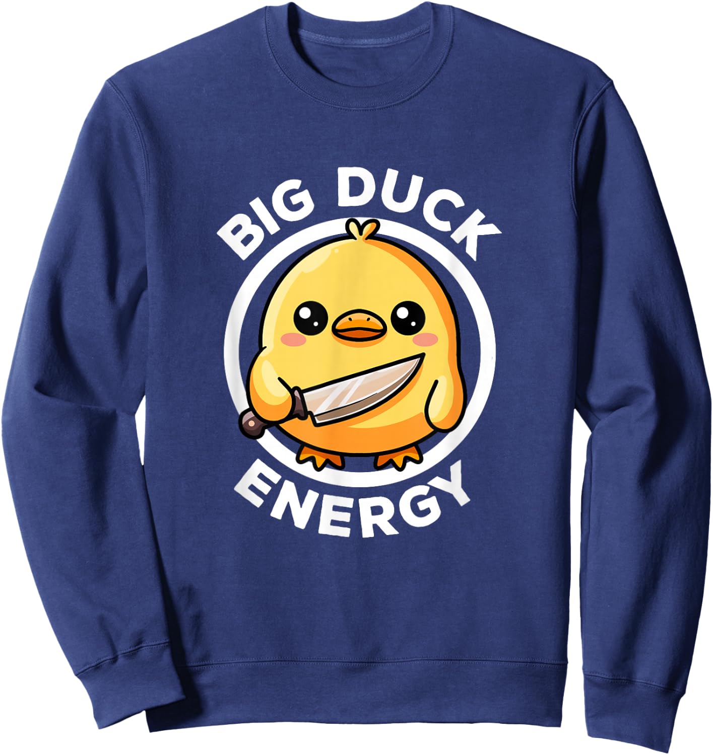 Big Duck Energy Duckie I Love Ducks Lovers Funny Rubber Duck Sweatshirt - Sweatshirt | Navy
