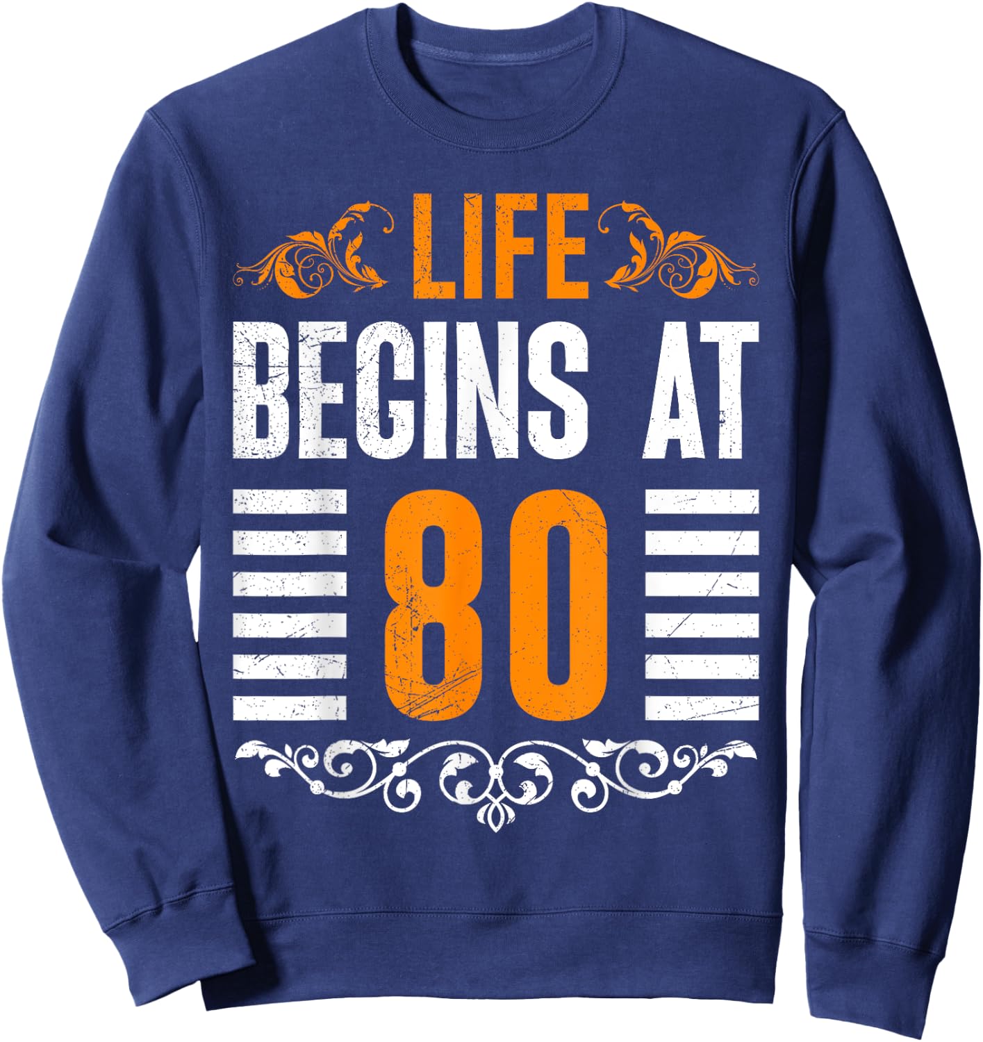 80 Years LIFE BEGINS AT 80 Funny Birthday Party 80 Years Sweatshirt - Sweatshirt | Navy