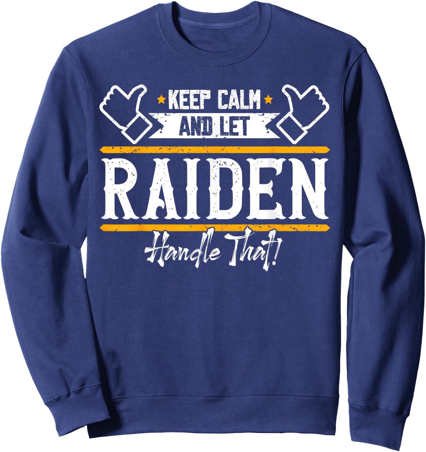 Raiden | Keep Calm and let Raiden handle that Sweatshirt - Sweatshirt | Navy