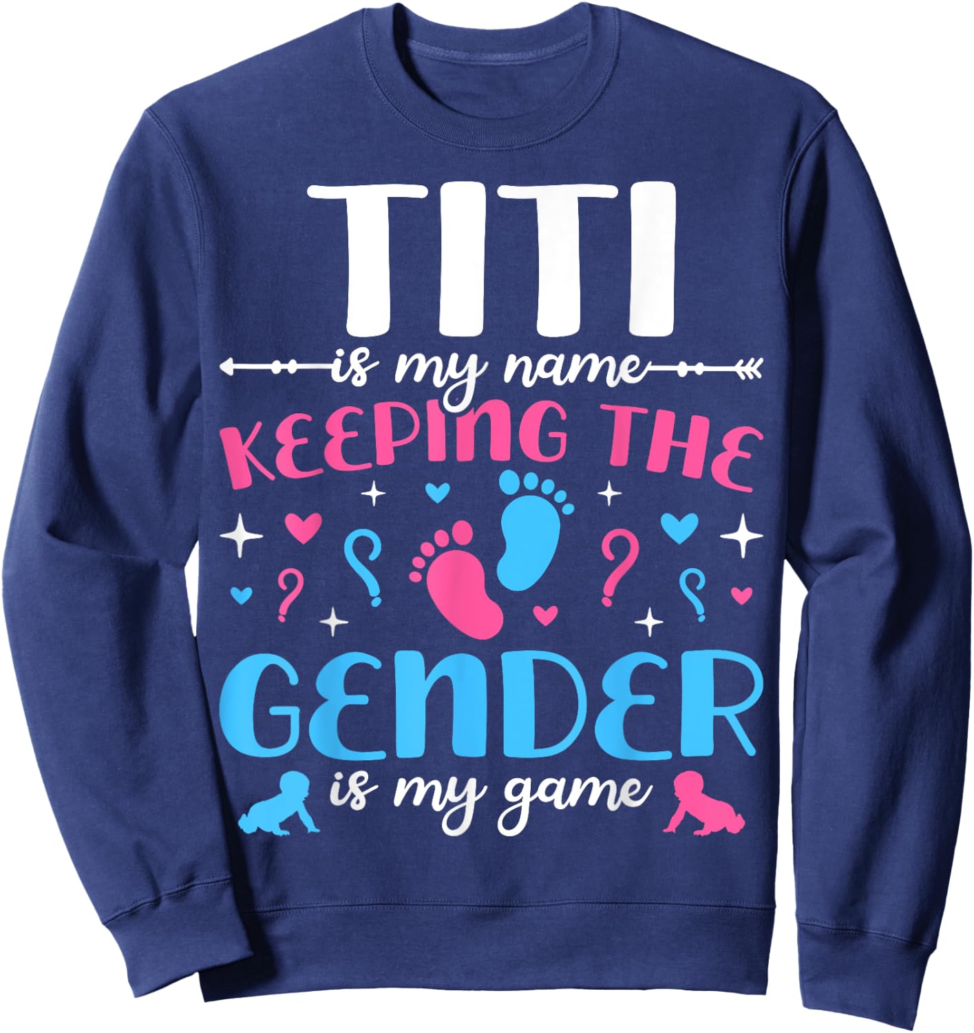 Keeper Of The Gender Titi Baby Announcement Family Party Sweatshirt - Sweatshirt | Navy