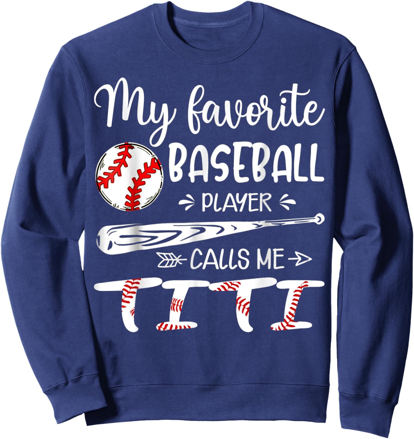 My Favorite Baseball Player Calls Me Titi Sweatshirt - Sweatshirt | Navy