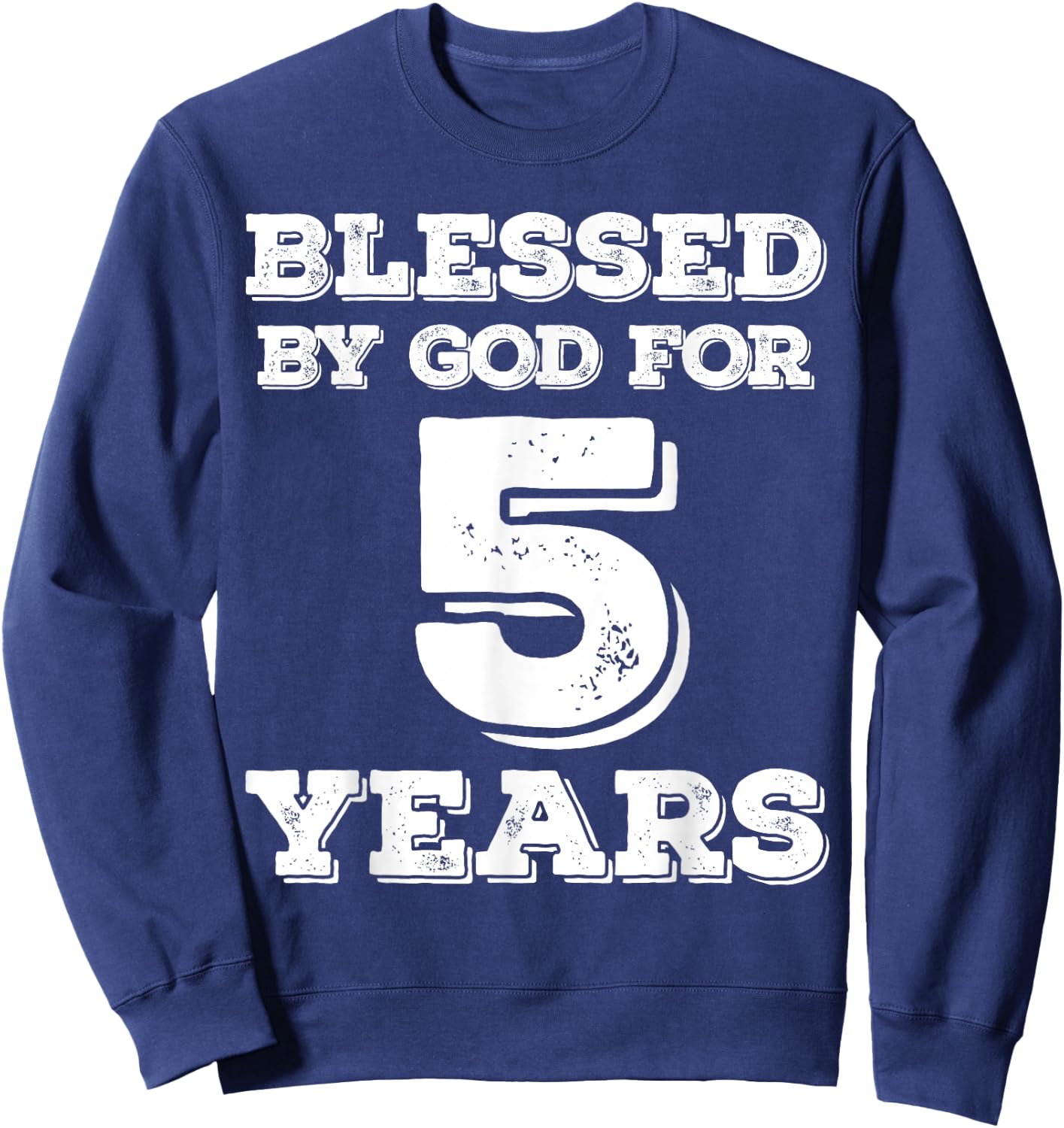 Blessed By God For 5 Years Religious 5th Birthday Sweatshirt - Sweatshirt | Navy