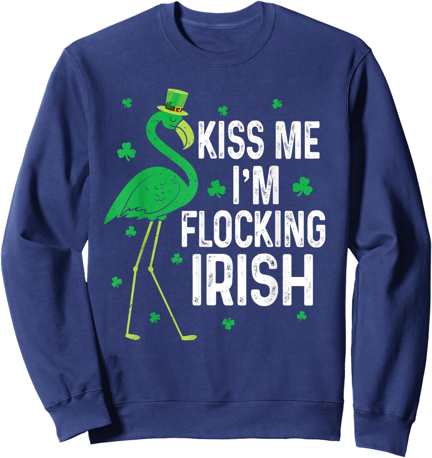 Funny Kiss Me I'm Flocking Irish Flamingo St Patricks Day Sweatshirt - Sweatshirt | Navy