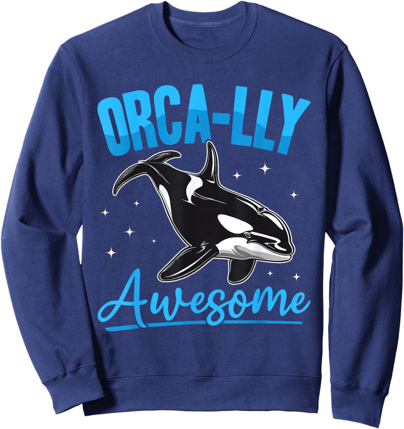 Funny Orca Animal Orca-lly Awesome Sweatshirt - Sweatshirt | Navy