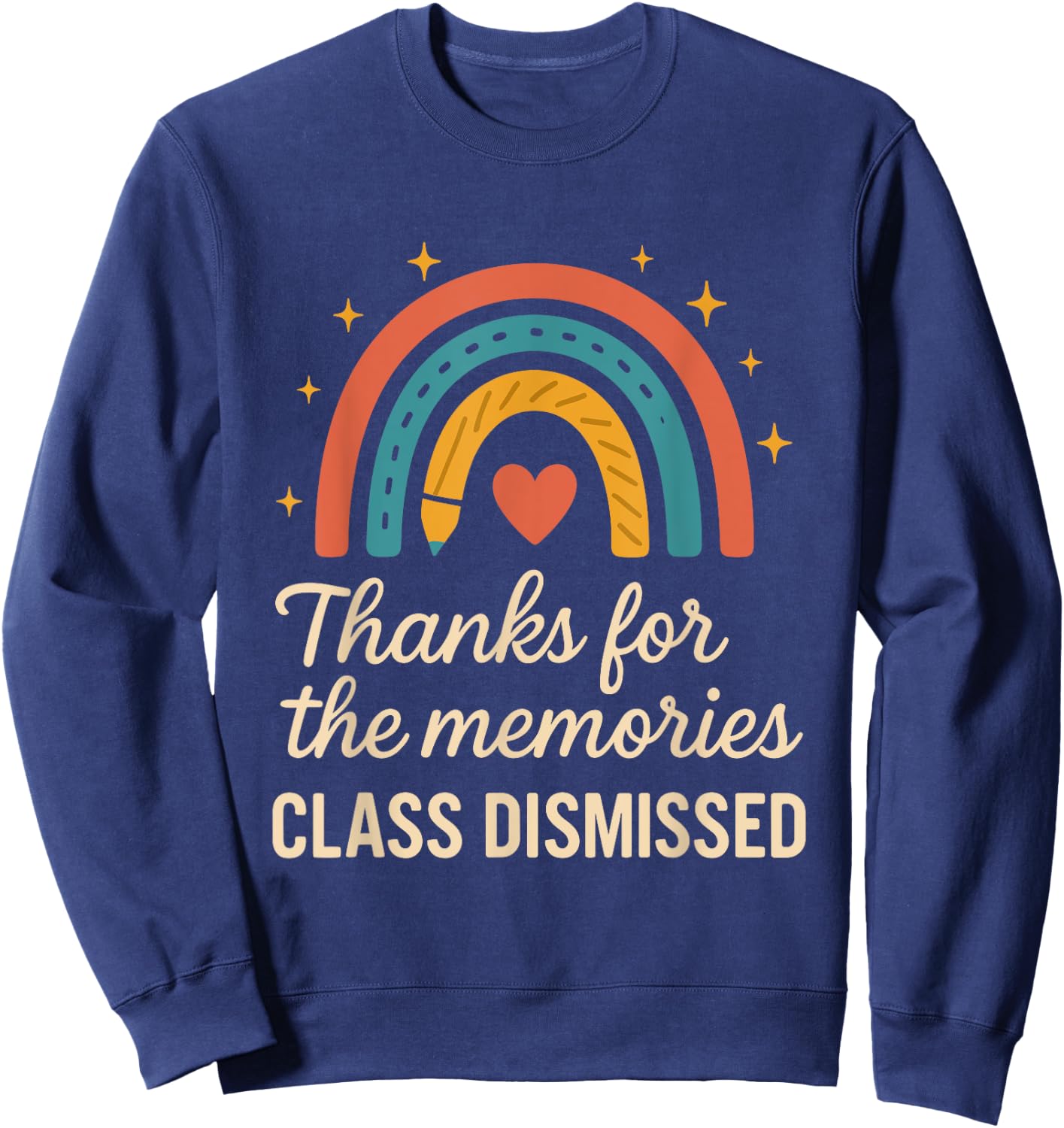 Thanks for Memories Class Dismissed Teacher End School Year Sweatshirt - Sweatshirt | Navy