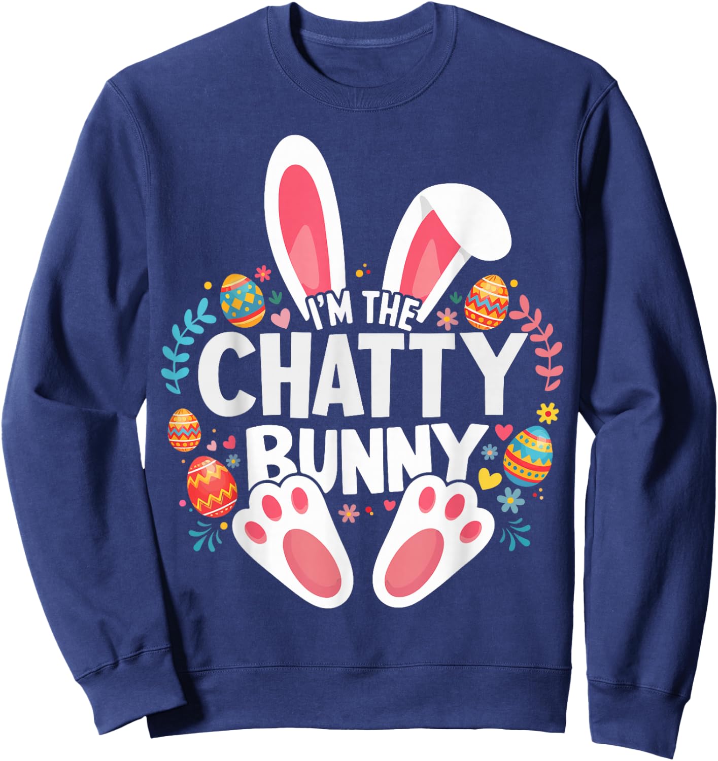 I'm The Chatty Bunny Matching Easter Family Sweatshirt - Sweatshirt | Navy