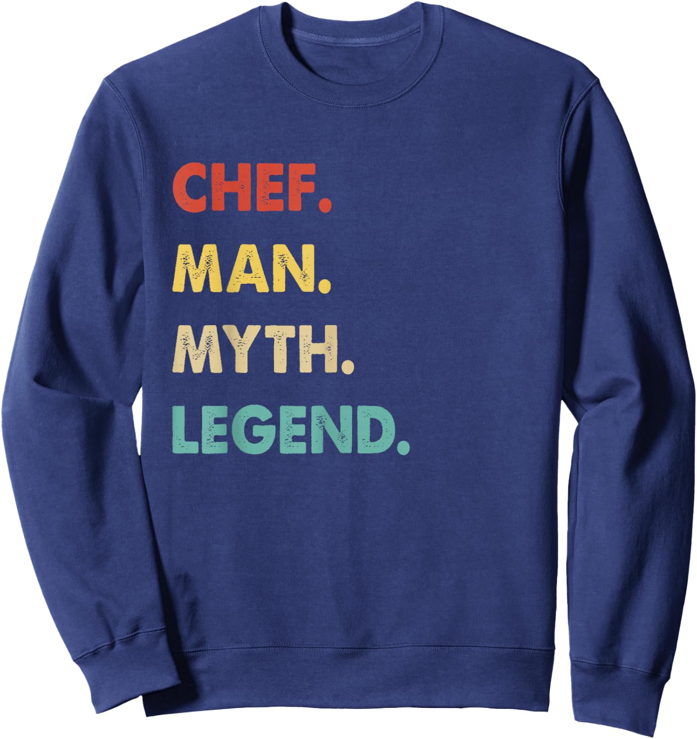 Funny Chef Gifts Chef Man Myth Legend Sweatshirt - Sweatshirt | Navy