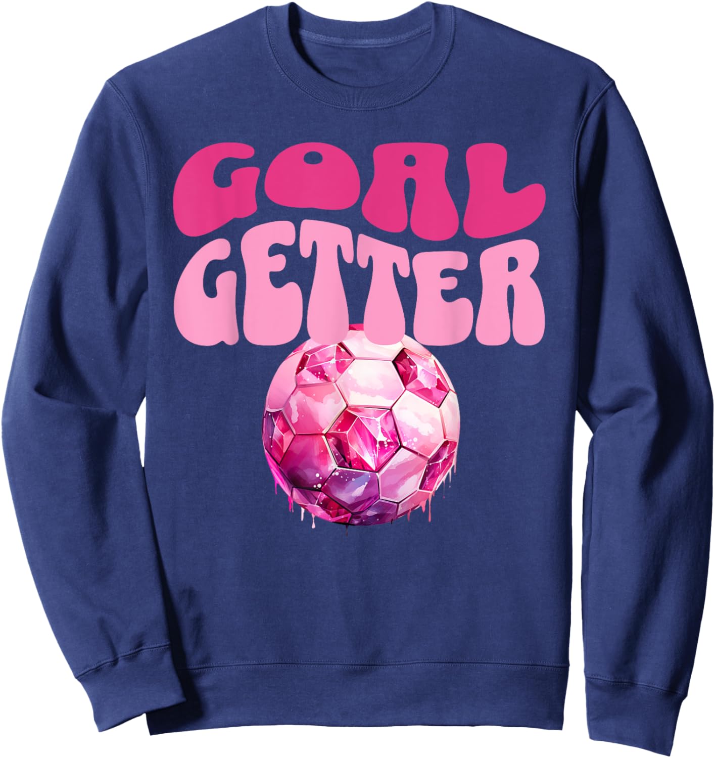 Goal Getter Soccer Football Futbal Girls Women Score Goals Sweatshirt - Sweatshirt | Navy