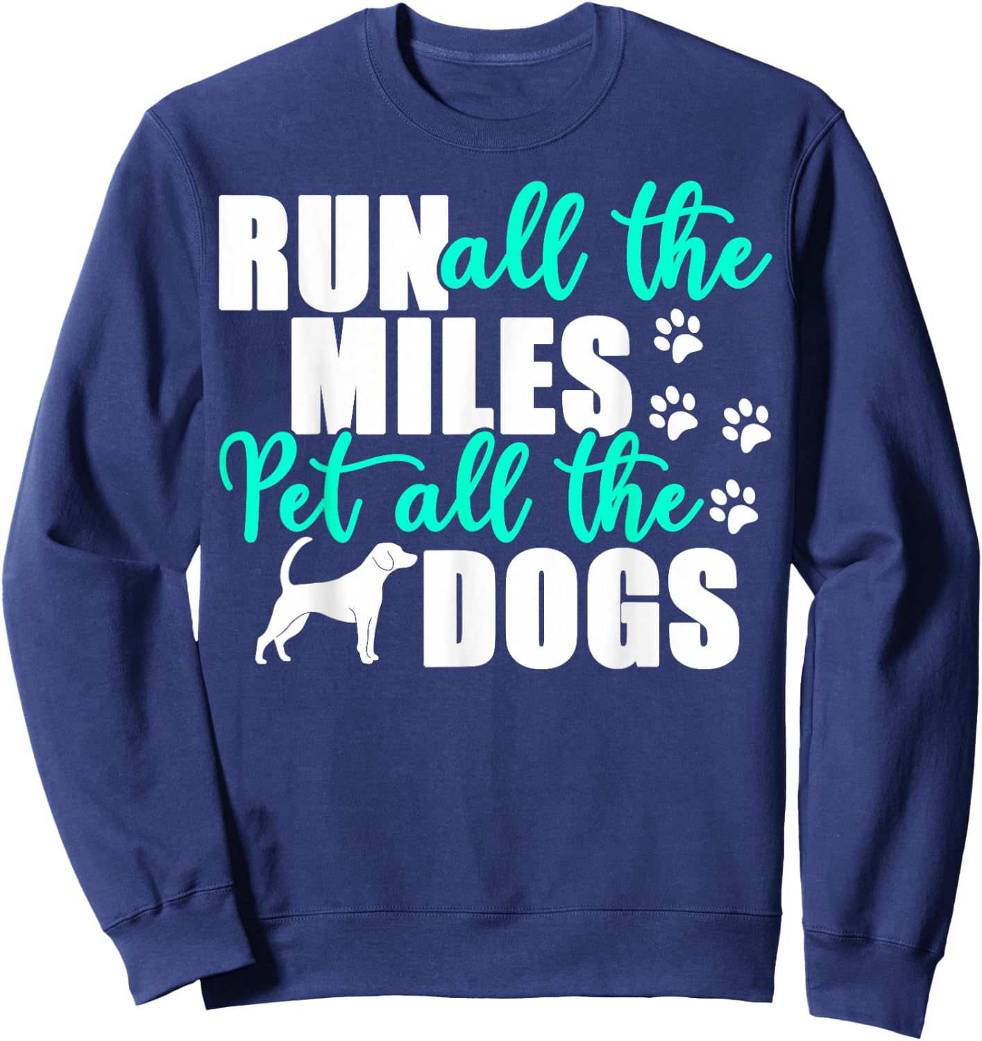 Run All The Miles Pet All The Dogs Marathon Dog Running Sweatshirt - Sweatshirt | Navy