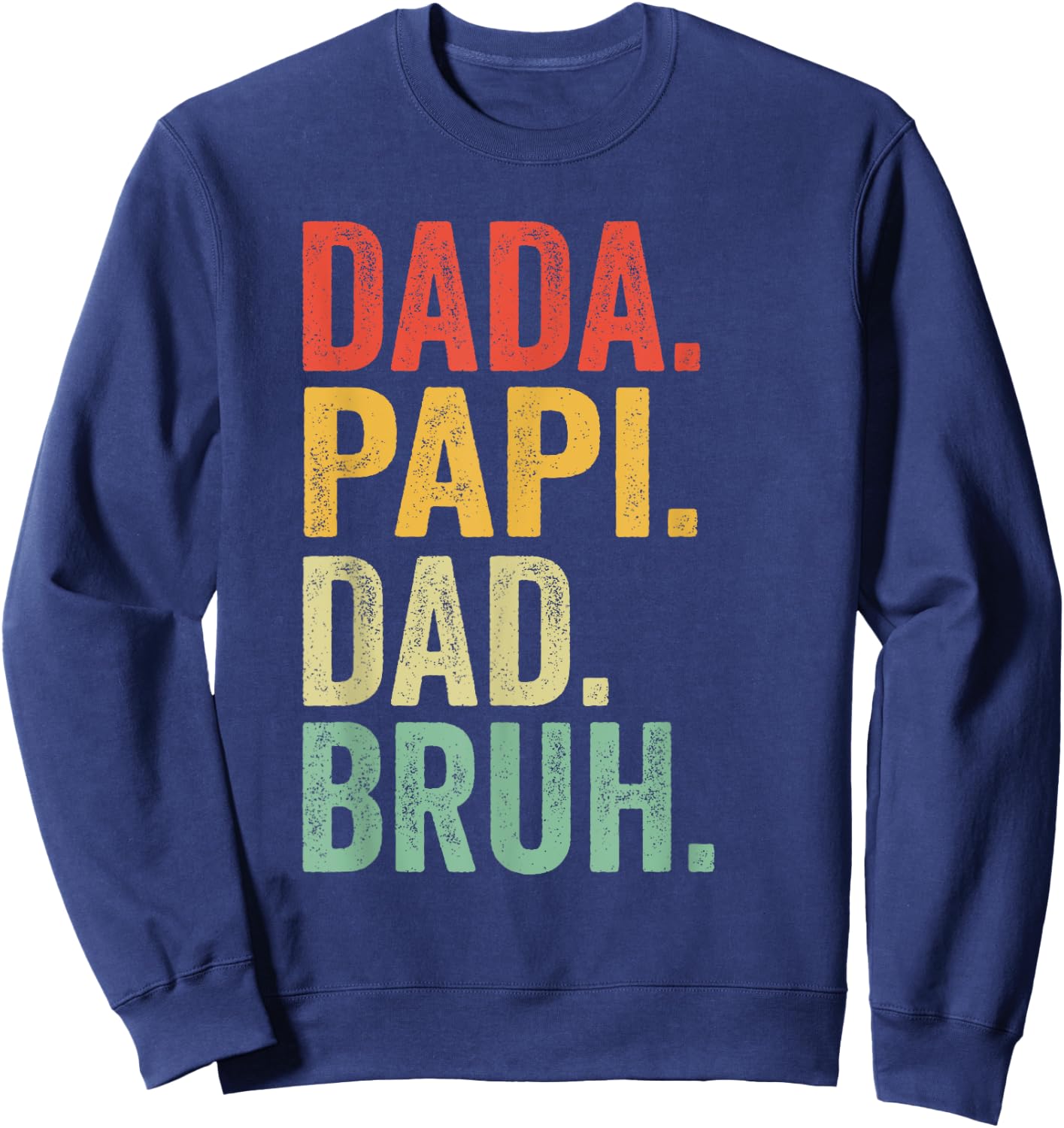 Dada Papi Dad Bruh Shirt Men Vintage Retro Funny Papi Sweatshirt - Sweatshirt | Navy