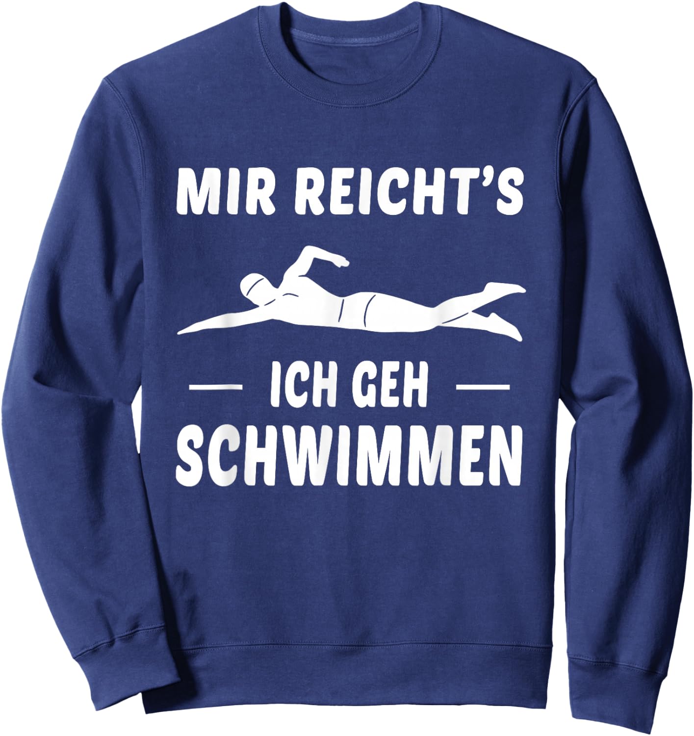 Mir Reichts Ich Geh Schwimmen Schwimmer Spruch Sweatshirt - Sweatshirt | Navy