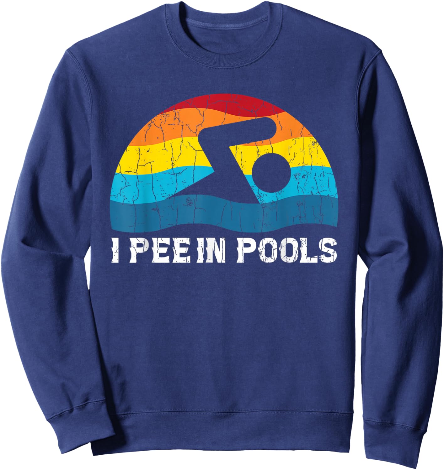 I Pee in Pools Funny Swimmer Swimming Coach Player Graphic Sweatshirt - Sweatshirt | Navy