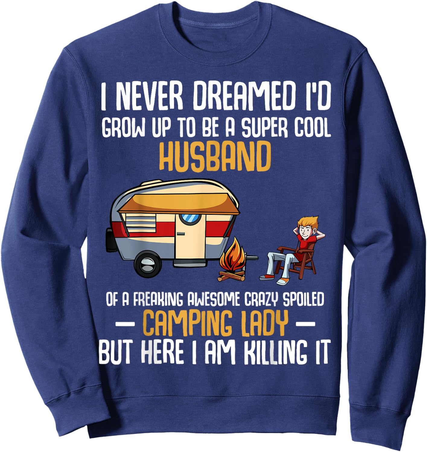 I Never Dreamed I'd Grow Up To Be A Super Cool Husband Funny Sweatshirt - Sweatshirt | Navy