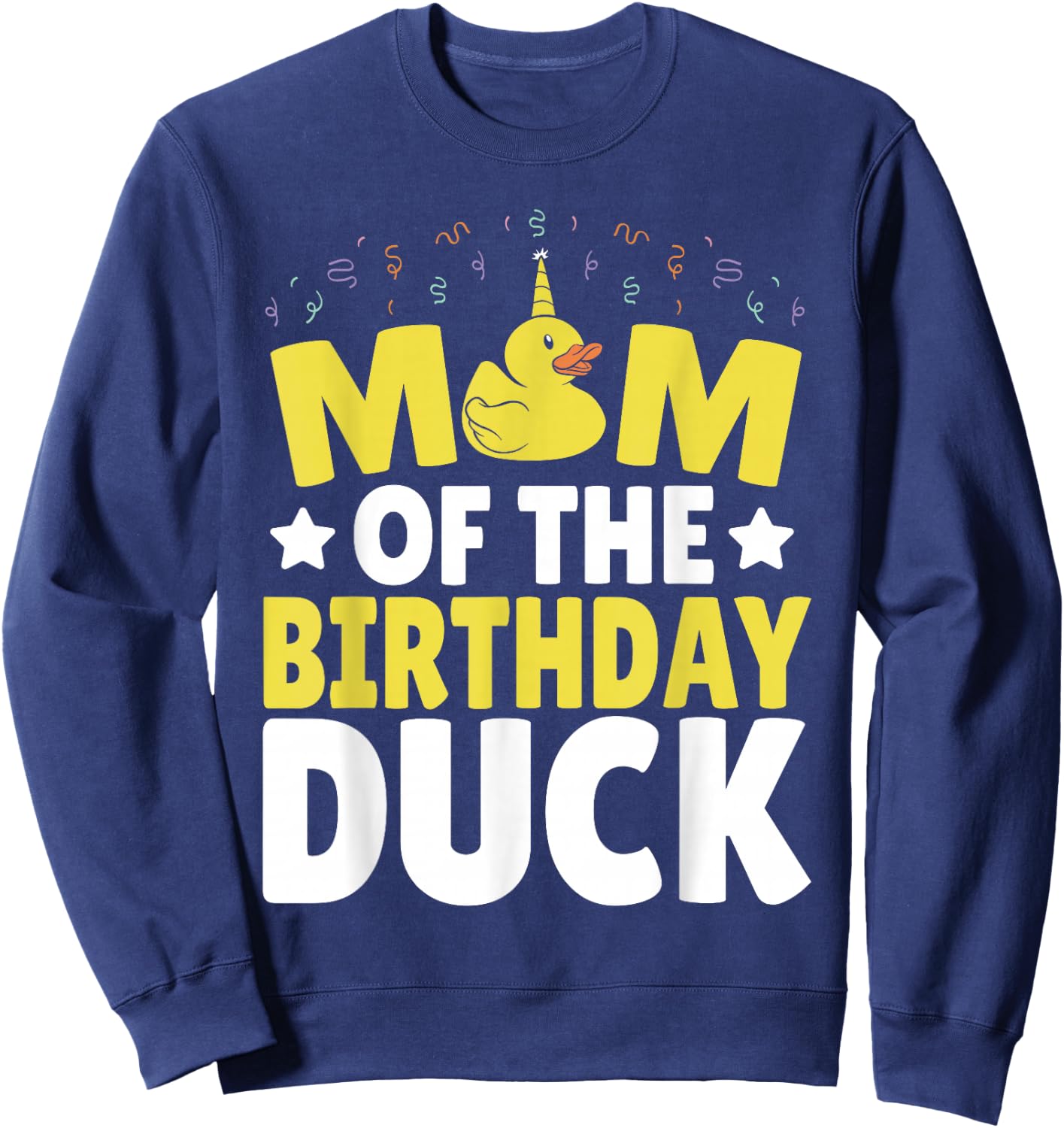 Mom Of the Birthday Duck Sweatshirt - Sweatshirt | Navy