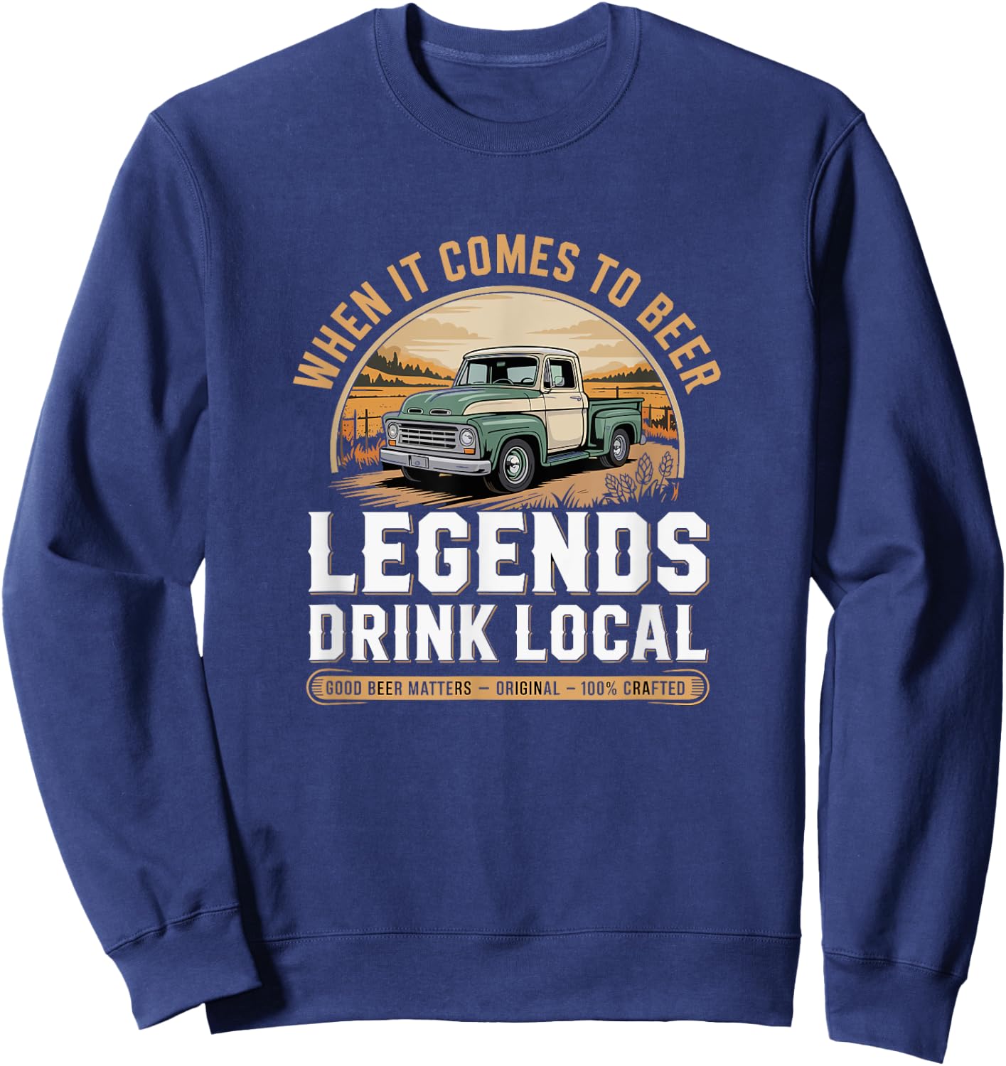 Legends Drink Local Vintage Brewery Craft Beer Micro Brewing Sweatshirt - Sweatshirt | Navy