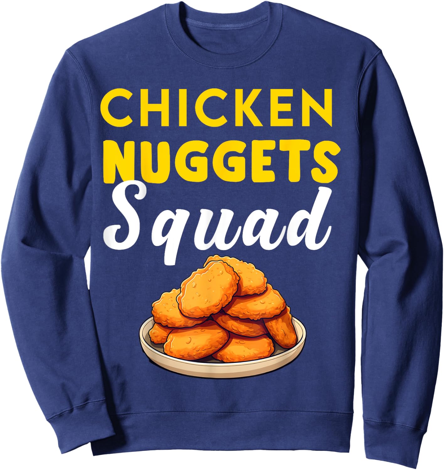 Funny Chicken Nuggets Squad Men Women Kids Nug Girls Boys Sweatshirt - Sweatshirt | Navy