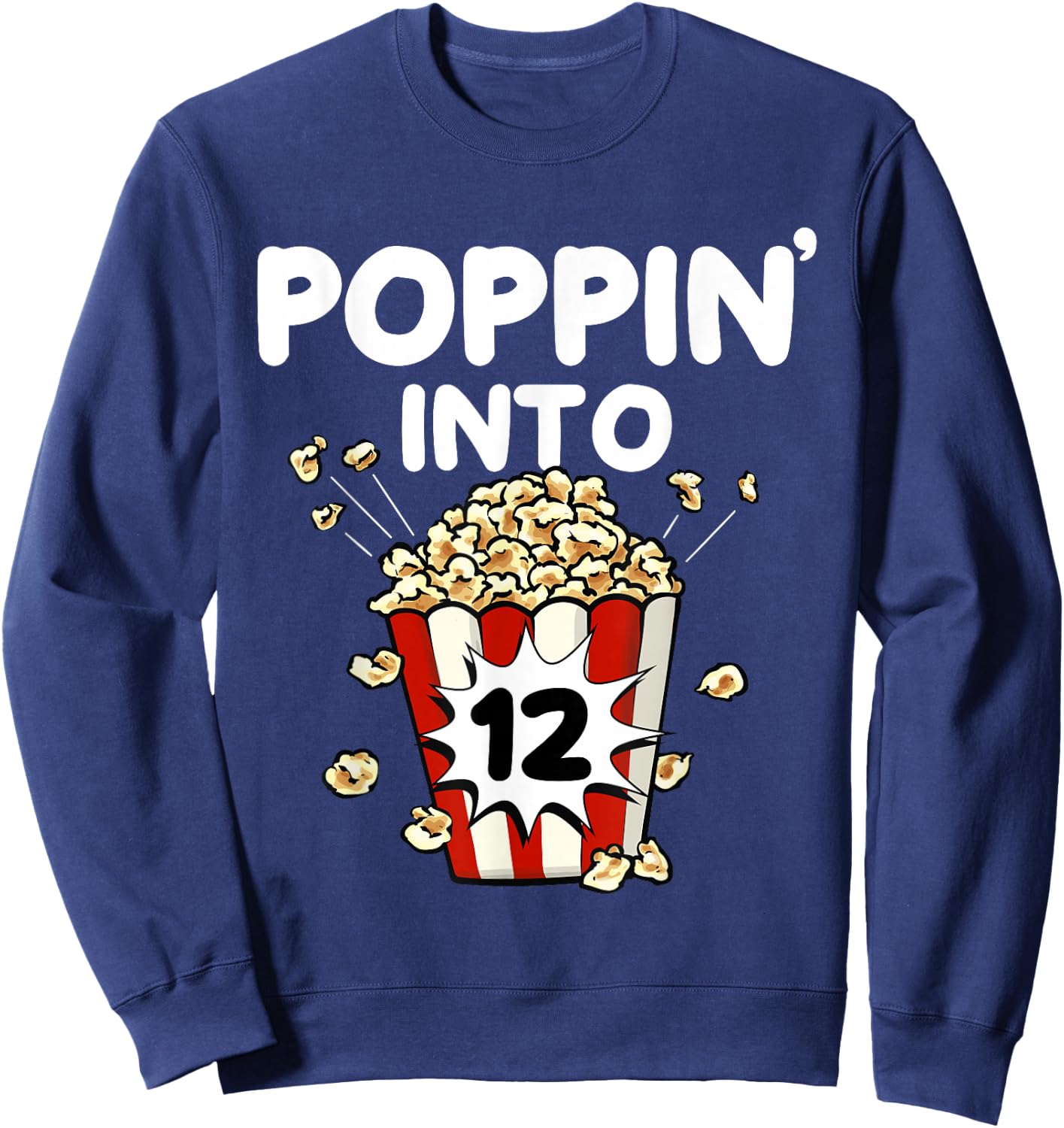 Poppin' Into 12 Years Old Movie Night Popcorn 12th Birthday Sweatshirt - Sweatshirt | Navy