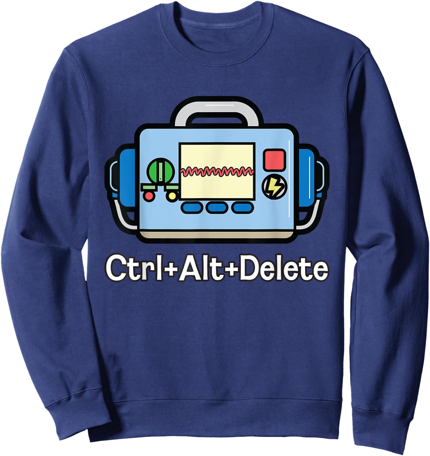 Paramedic Nurse EMS Gift EKG Defibrillator Ctrl Alt Delete Sweatshirt - Sweatshirt | Navy
