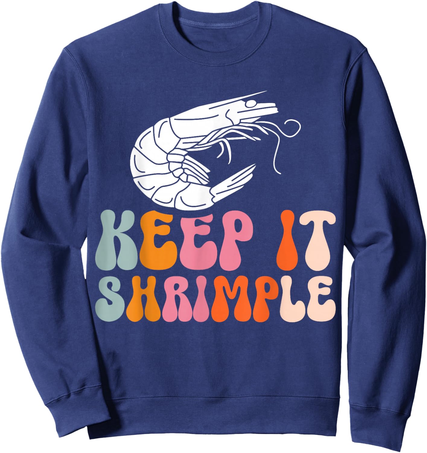 Keep It Shrimple Sweatshirt - Sweatshirt | Navy