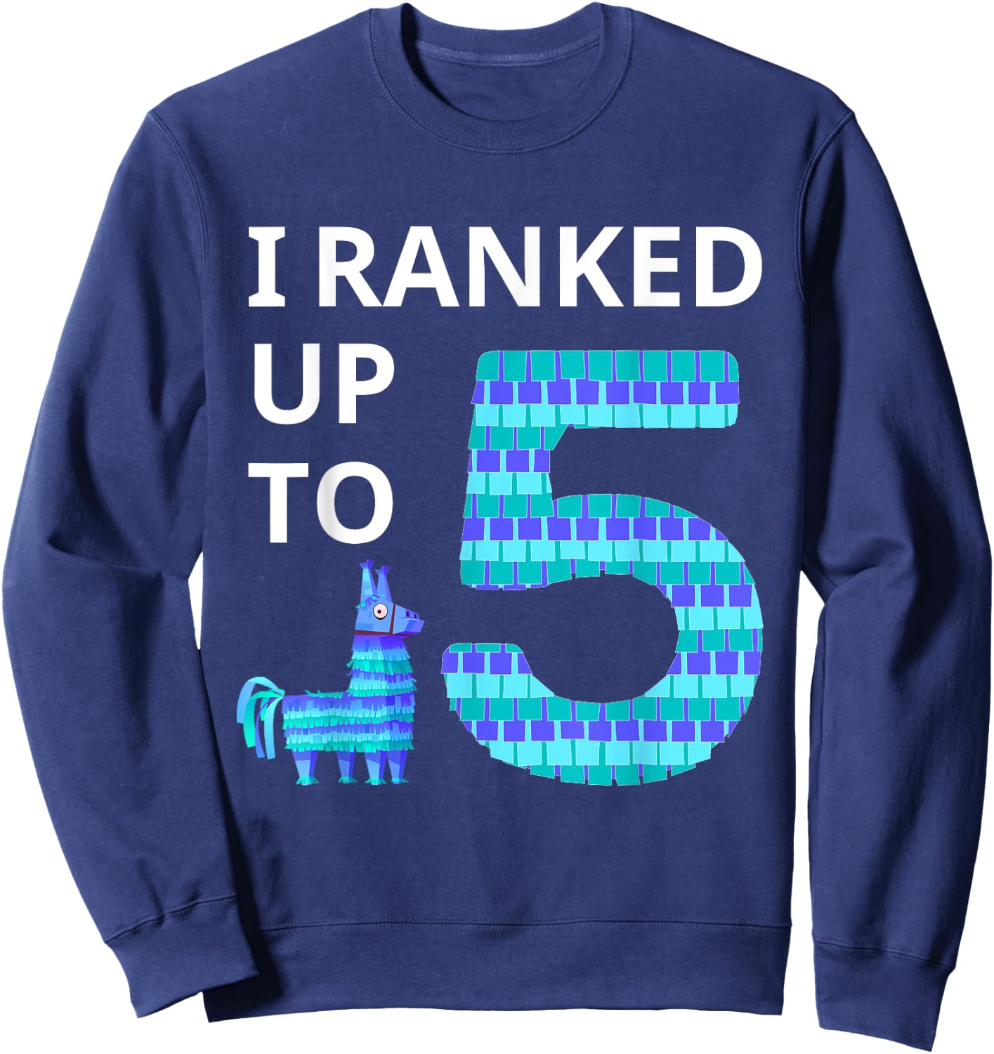 I Ranked Up To 5 Birthday Video Game Llama Piñata Birthday Sweatshirt - Sweatshirt | Navy