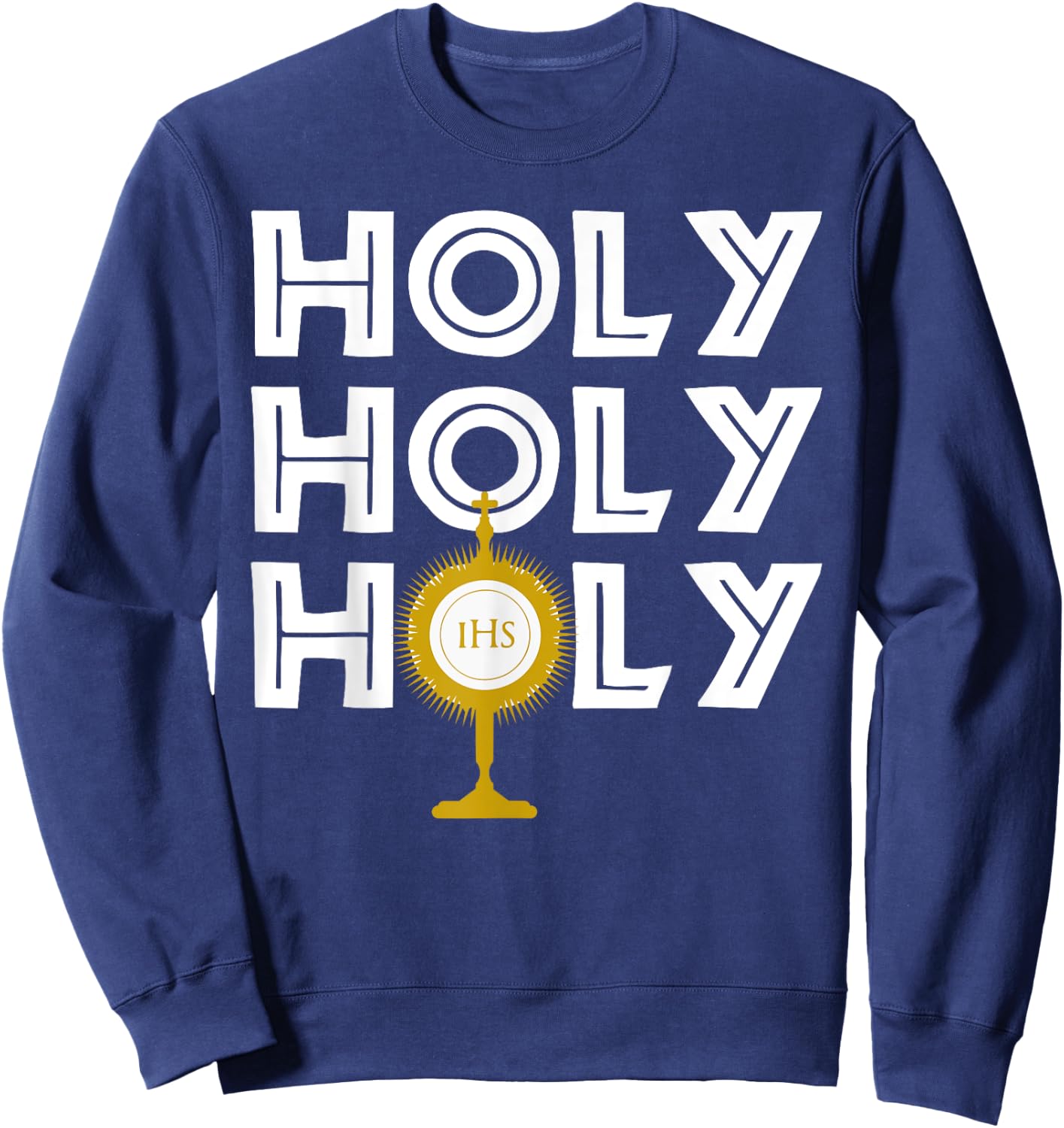 Holy Blessed Sacrament Image - Catholic Church Sweatshirt - Sweatshirt | Navy