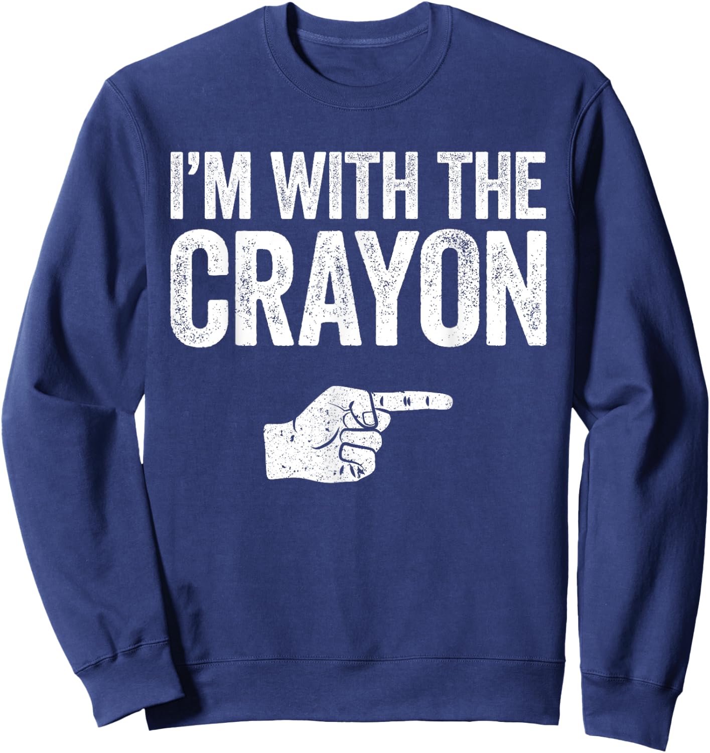 I'm With The Crayon Matching Crayon Costume Shirt Sweatshirt - Sweatshirt | Navy