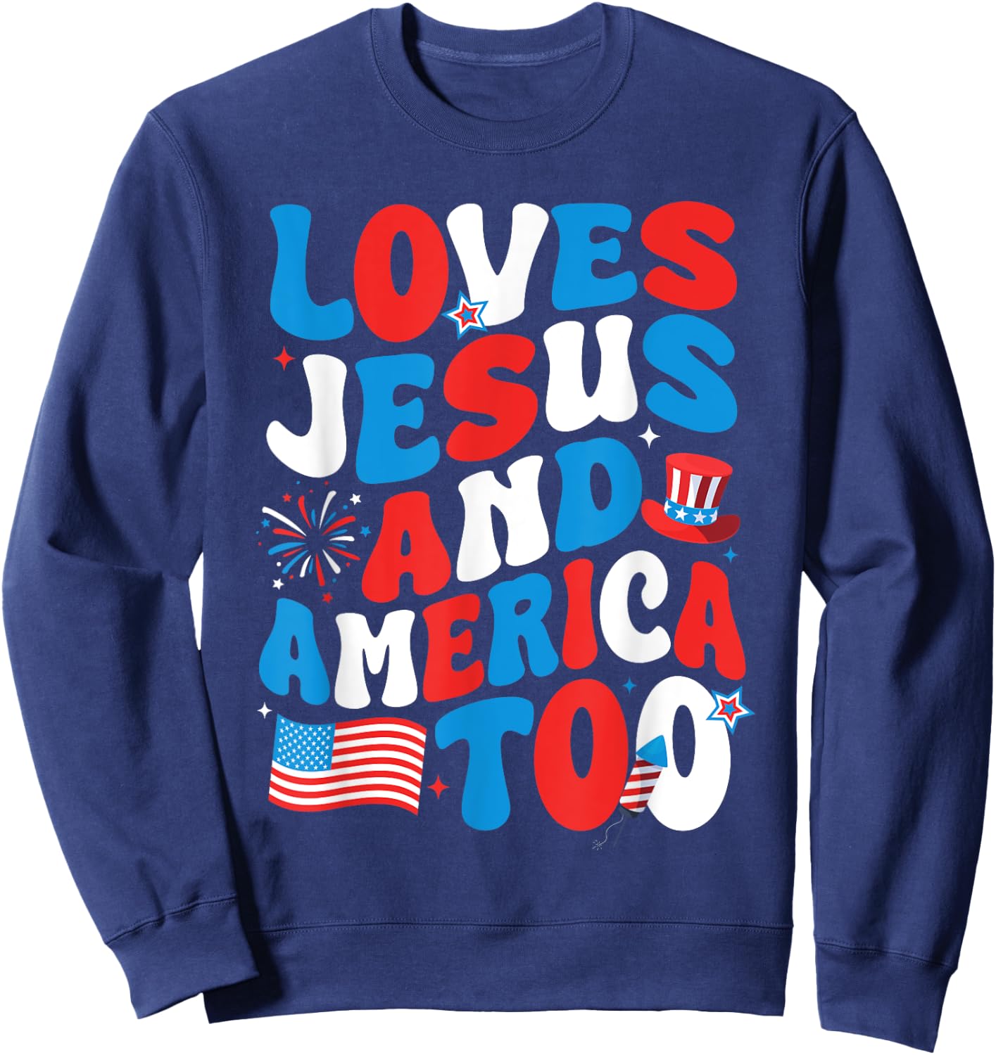 Patriotic Apparel: Loves god, America Too, Perfect for July Sweatshirt - Sweatshirt | Navy