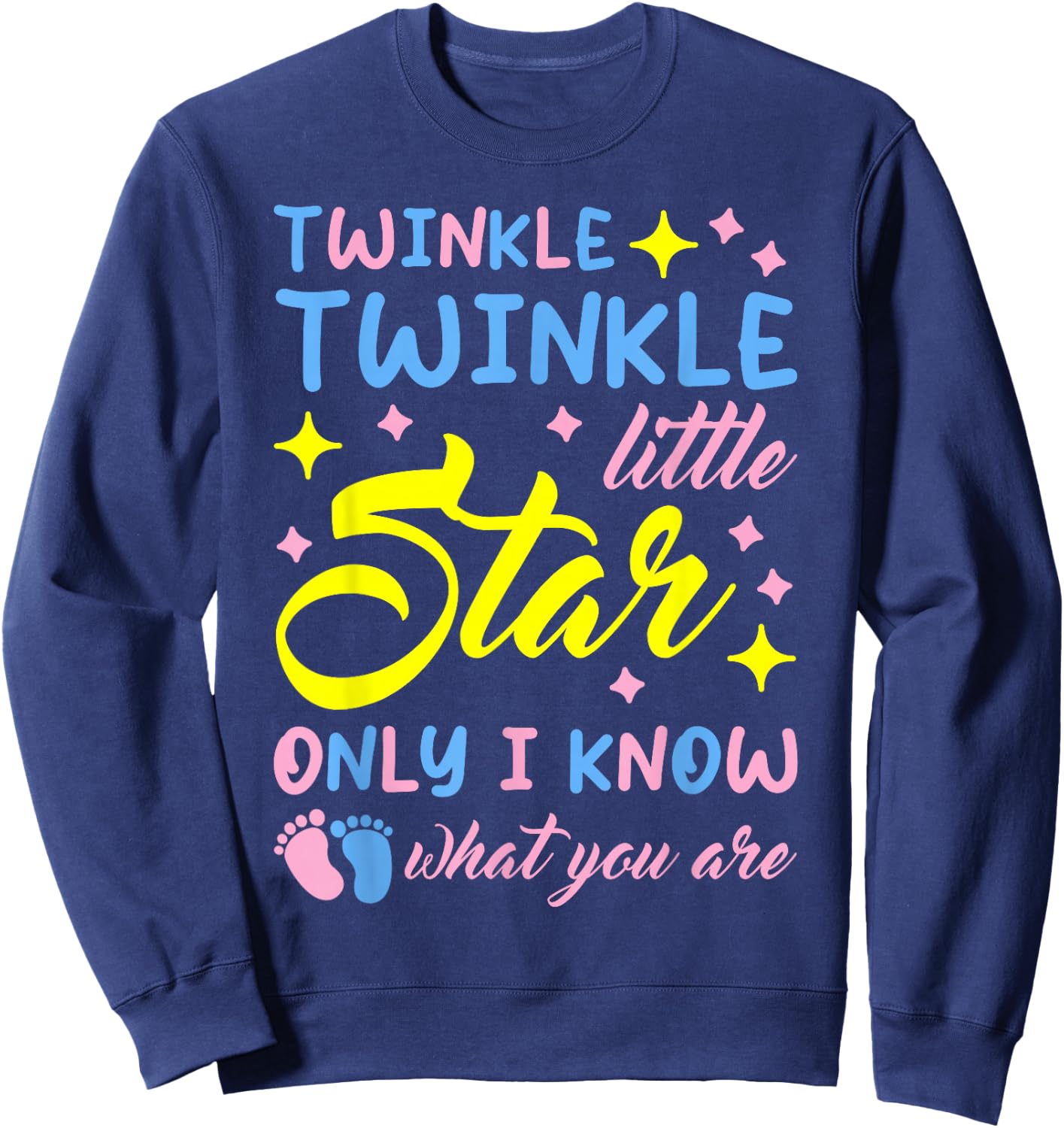 Twinkle Little Star Only I Know What You are Gender Reveal Sweatshirt - Sweatshirt | Navy
