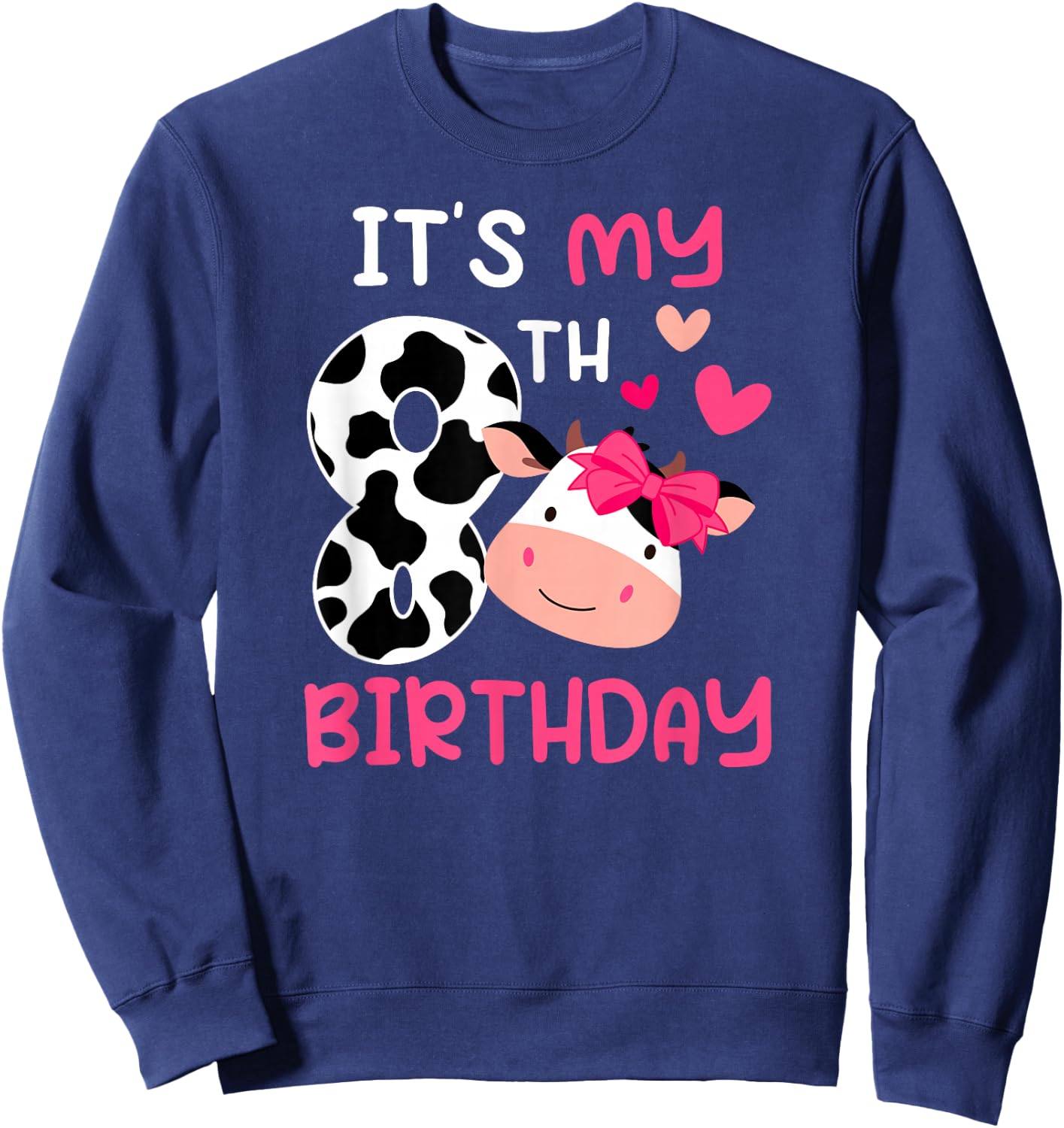8th Cow Birthday 8 Year Old Girl Cow Birthday Party Sweatshirt - Sweatshirt | Navy