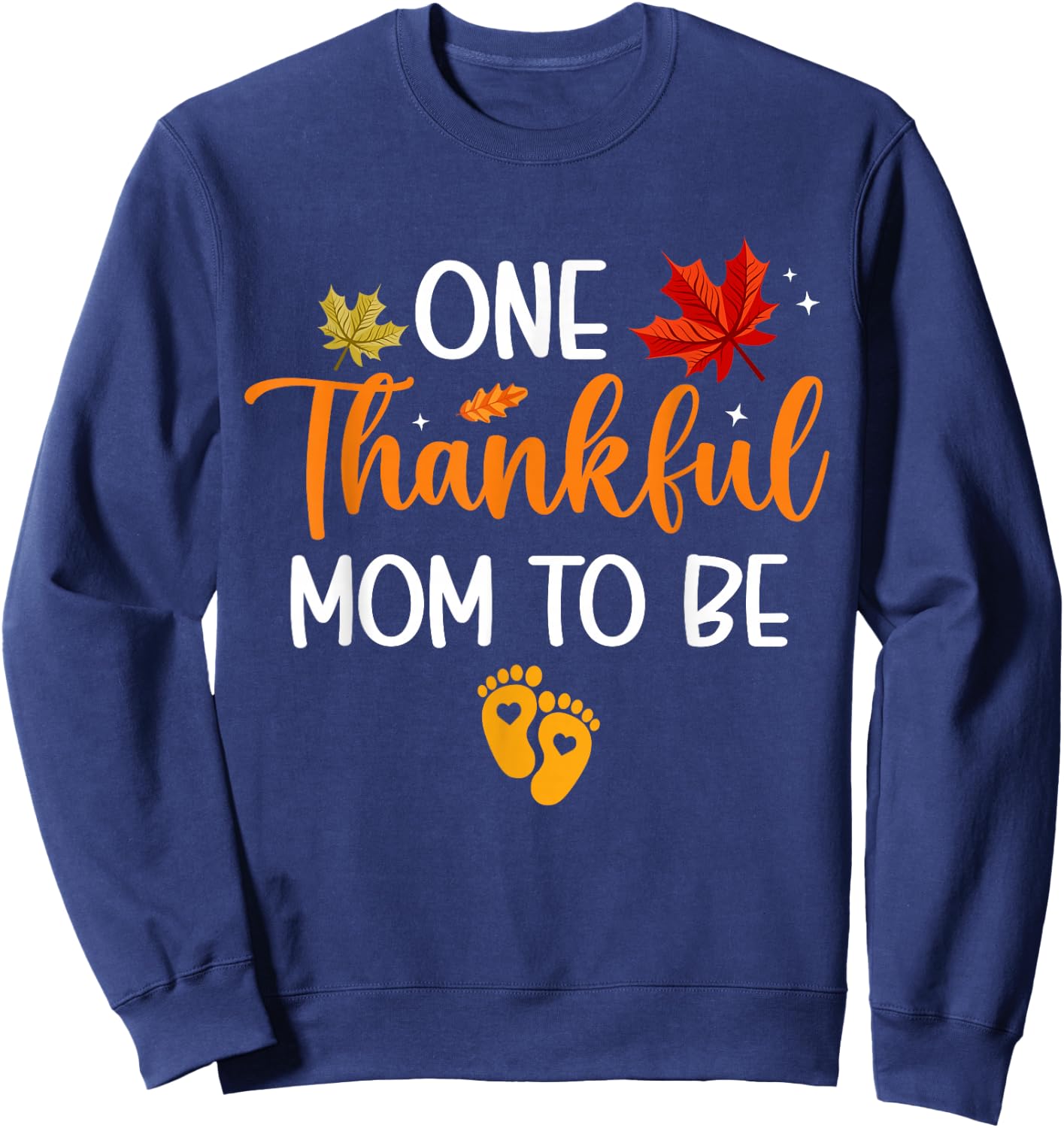 One Thankful Mom To Be Thanksgiving Pregnancy Announcement Sweatshirt - Sweatshirt | Navy