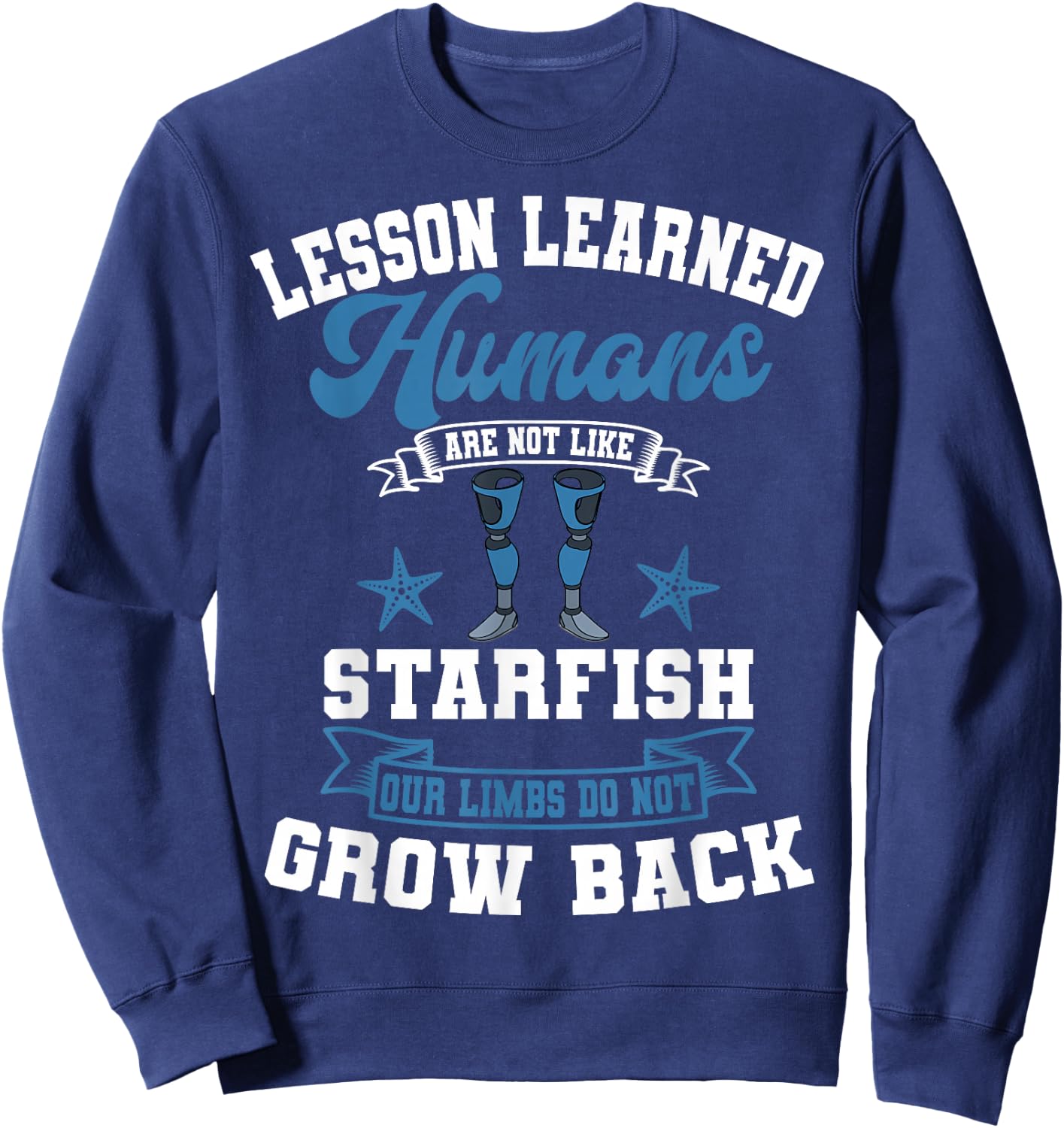 Amputation Survivor Amputate Surgery Amputee Prosthetic Leg Sweatshirt - Sweatshirt | Navy