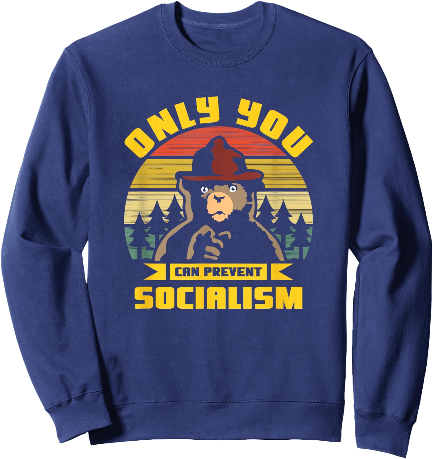 Only You Can Prevent Socialism Camping Vintage Gift Sweatshirt - Sweatshirt | Navy