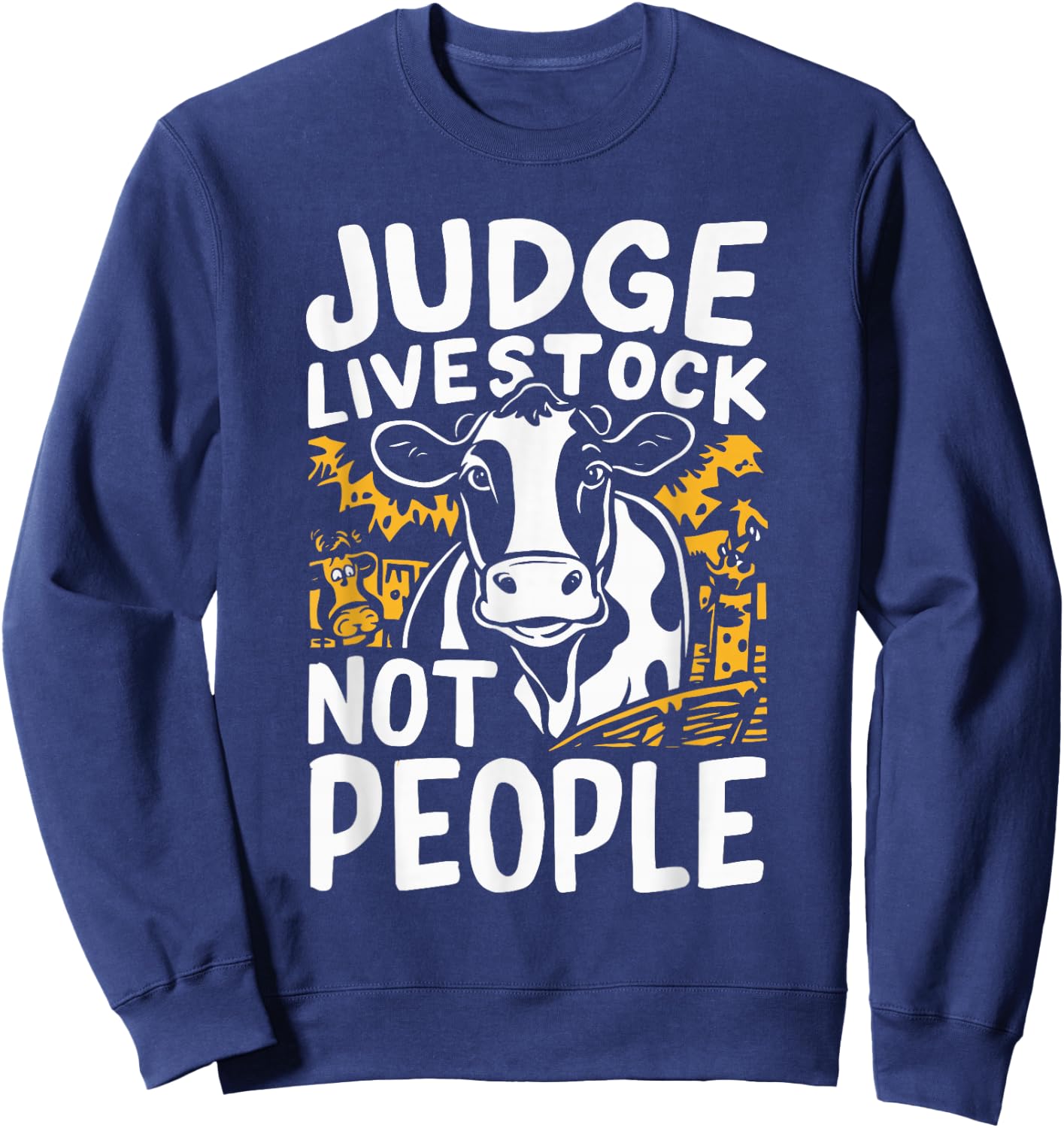 Judge Livestock Not People Sweatshirt - Sweatshirt | Navy