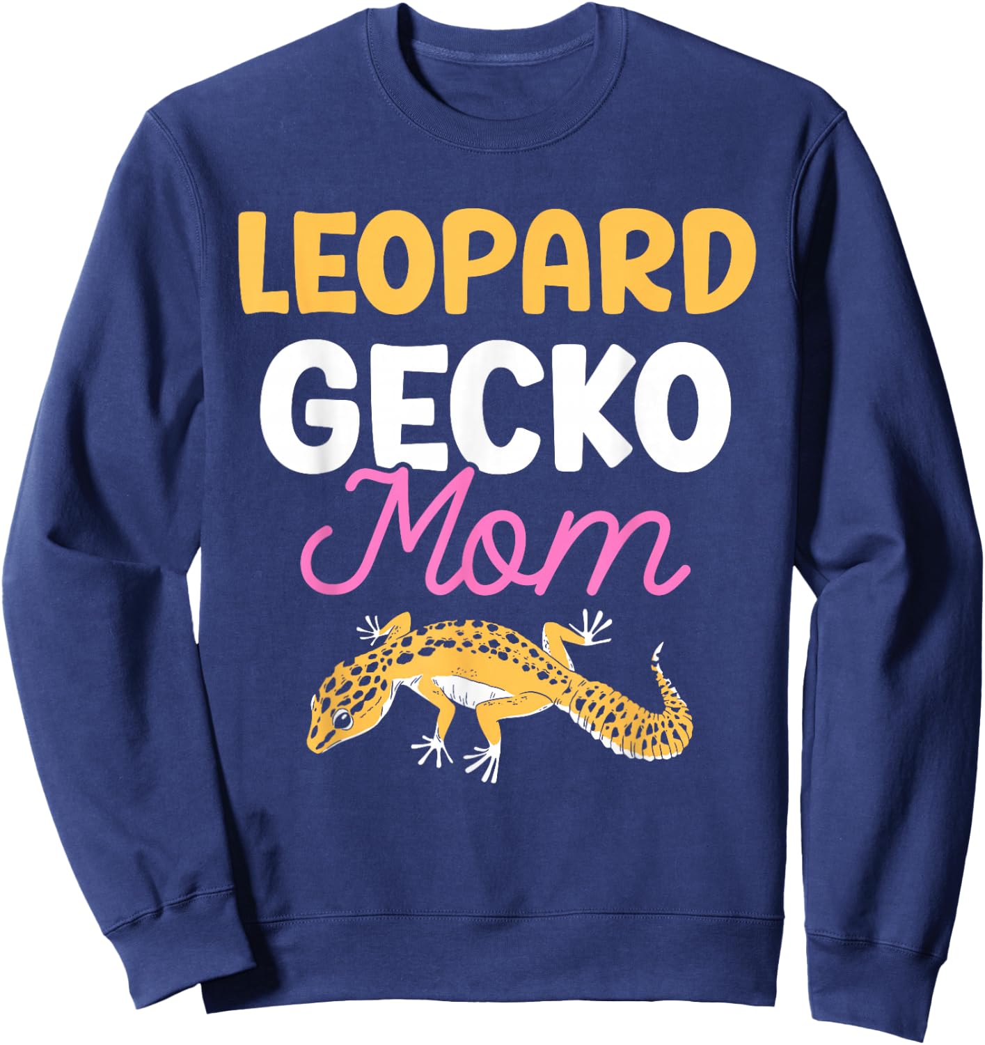 Leopard Gecko Mom Owner Geckos Lizard Leopard Gecko Mother Sweatshirt - Sweatshirt | Navy