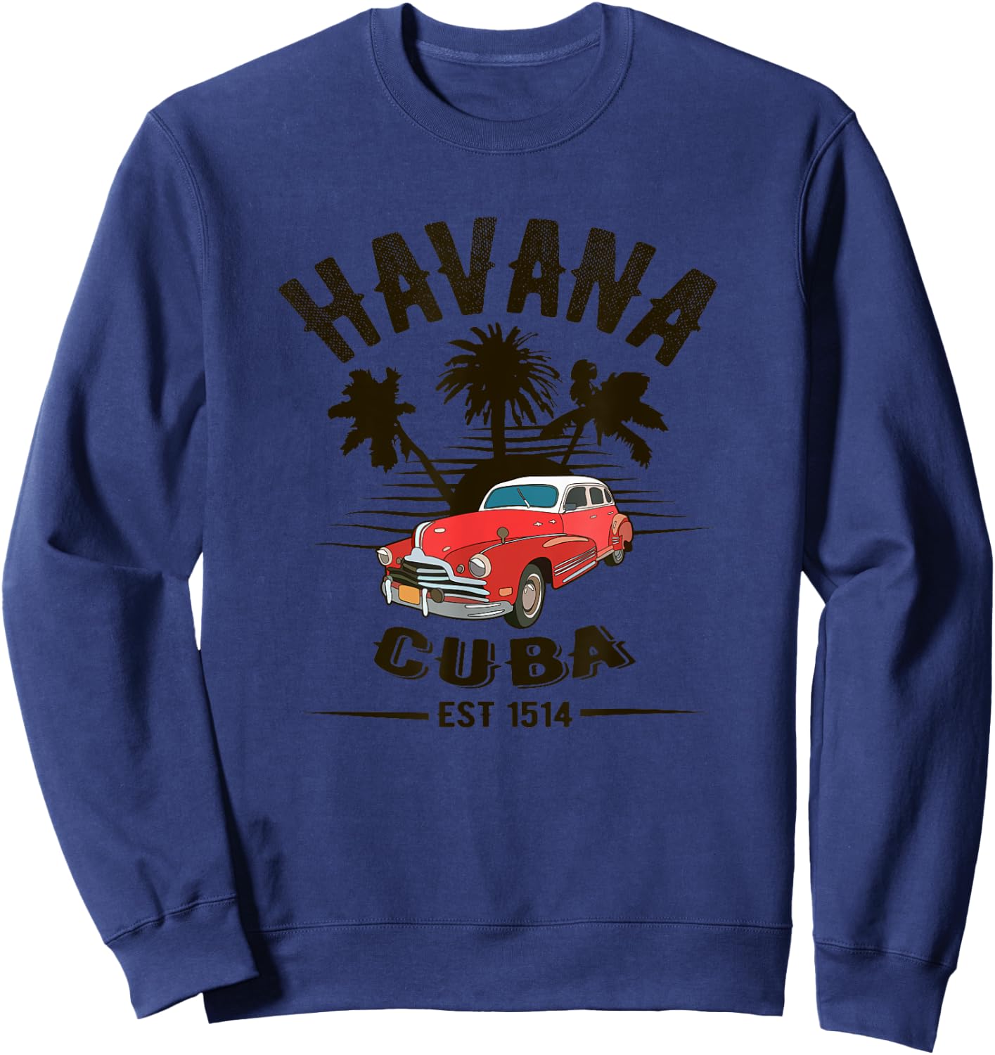 Havana Cuba - Classic Car Tropical Palm Tree Sunset Sweatshirt - Sweatshirt | Navy