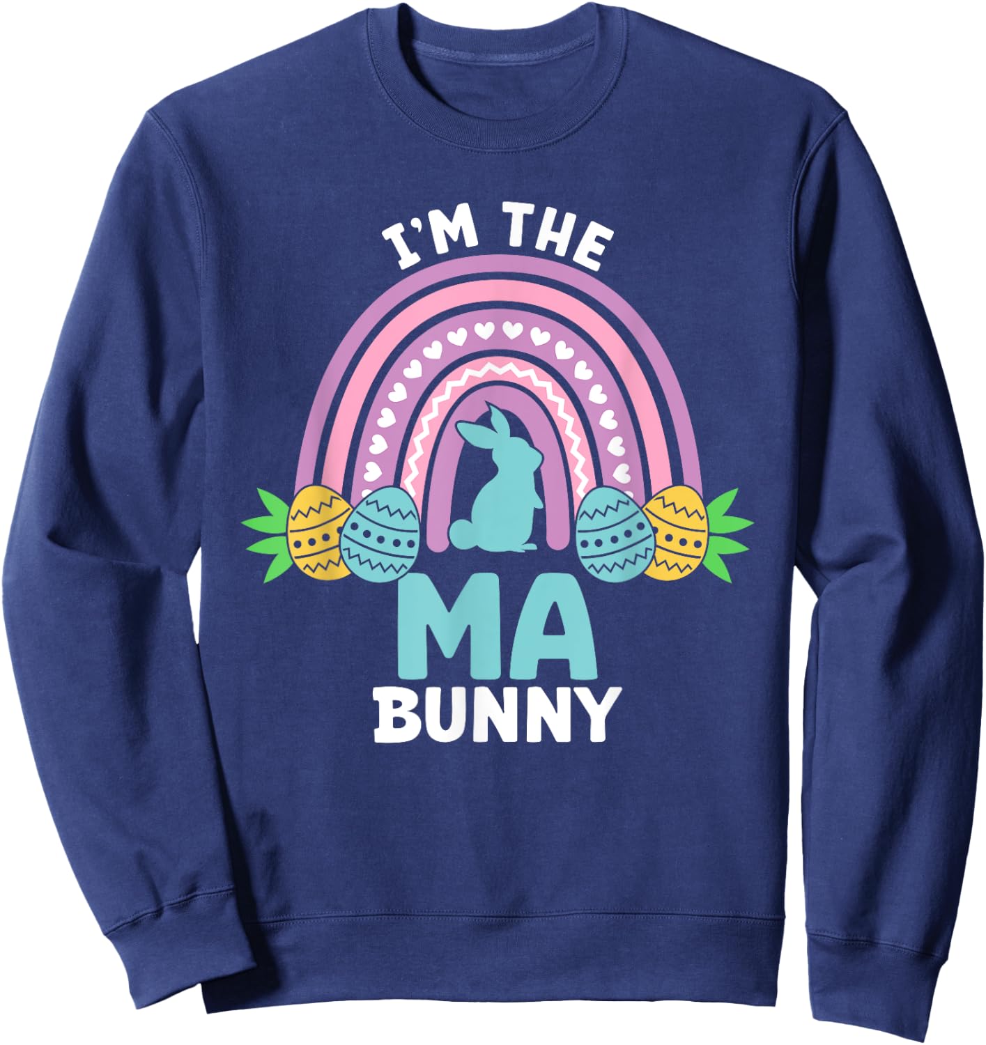 Happy Easter Day I'm the Ma Bunny Sweatshirt - Sweatshirt | Navy