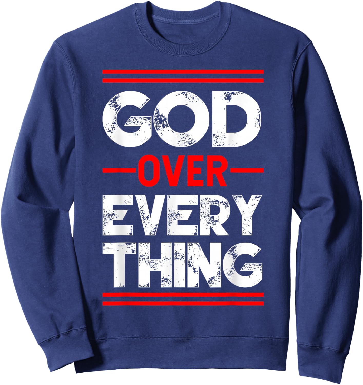 Christian Faith God Over Everything Sweatshirt - Sweatshirt | Navy