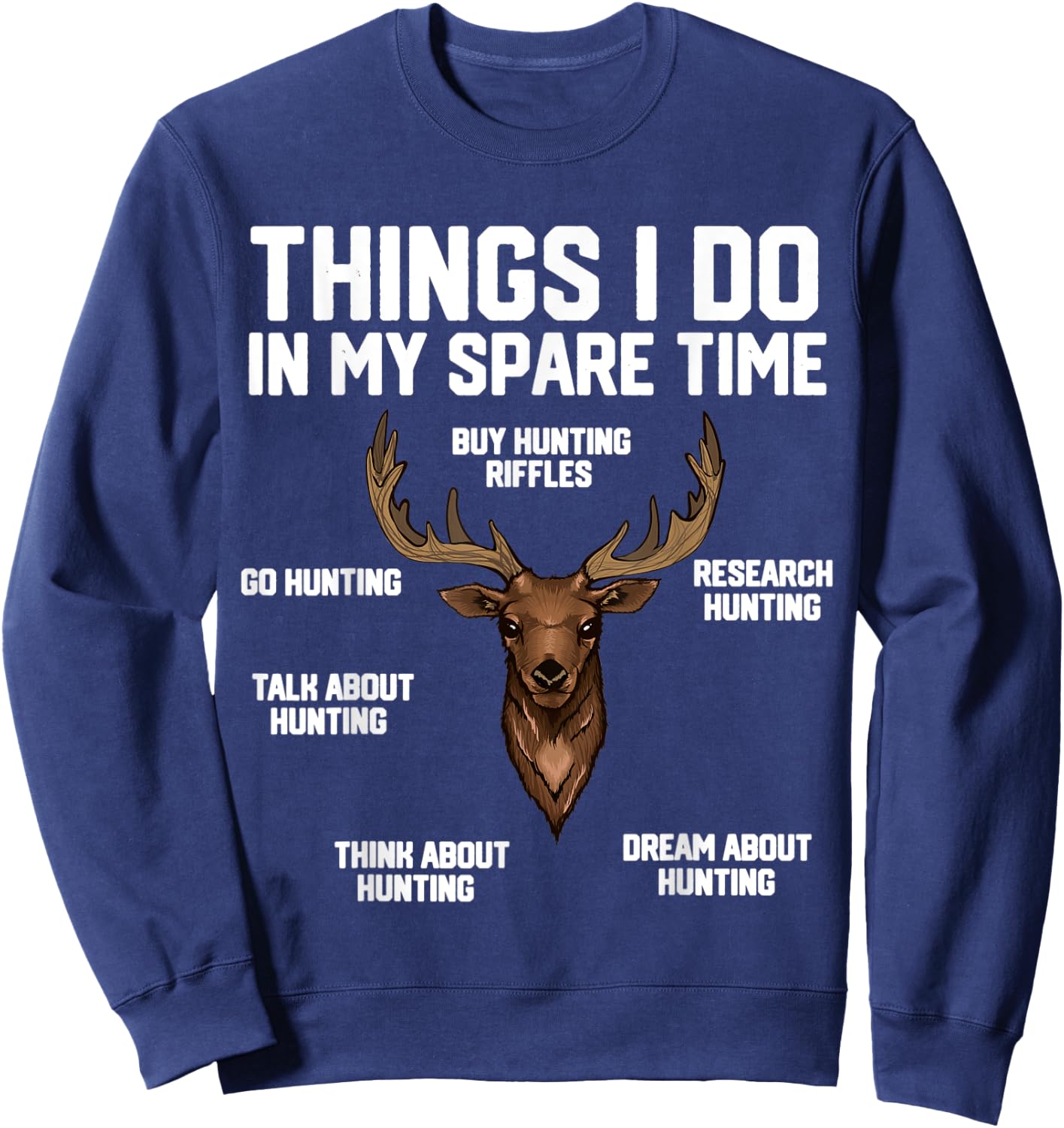 Things I Do In My Spare Time Hunting Sweatshirt - Sweatshirt | Navy