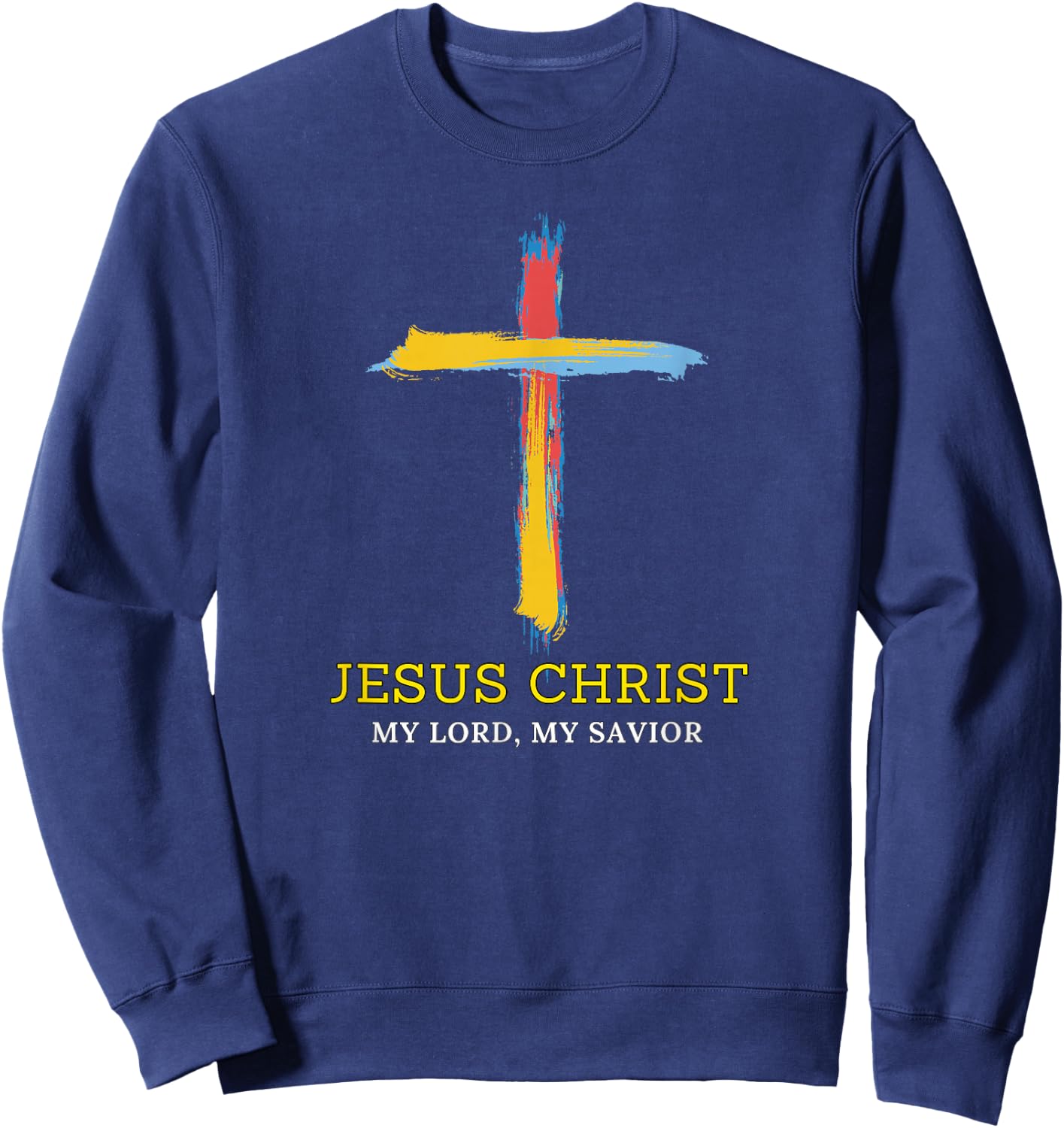 Jesus, My Lord, My Savior Sweatshirt - Sweatshirt | Navy