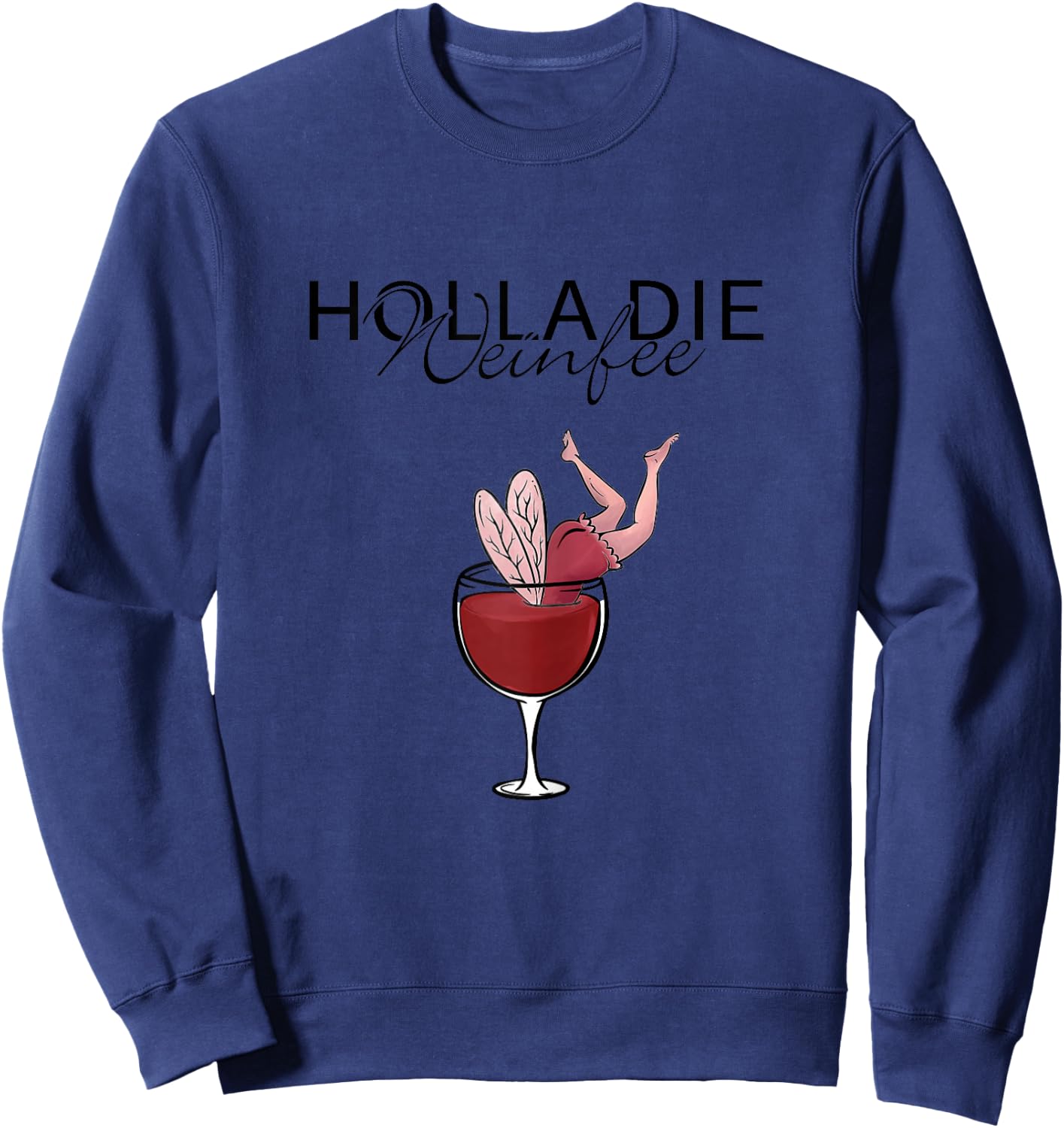 Women's Wine Vino Gift - Holla the Wine Fairy , White Sweatshirt - Sweatshirt | Navy
