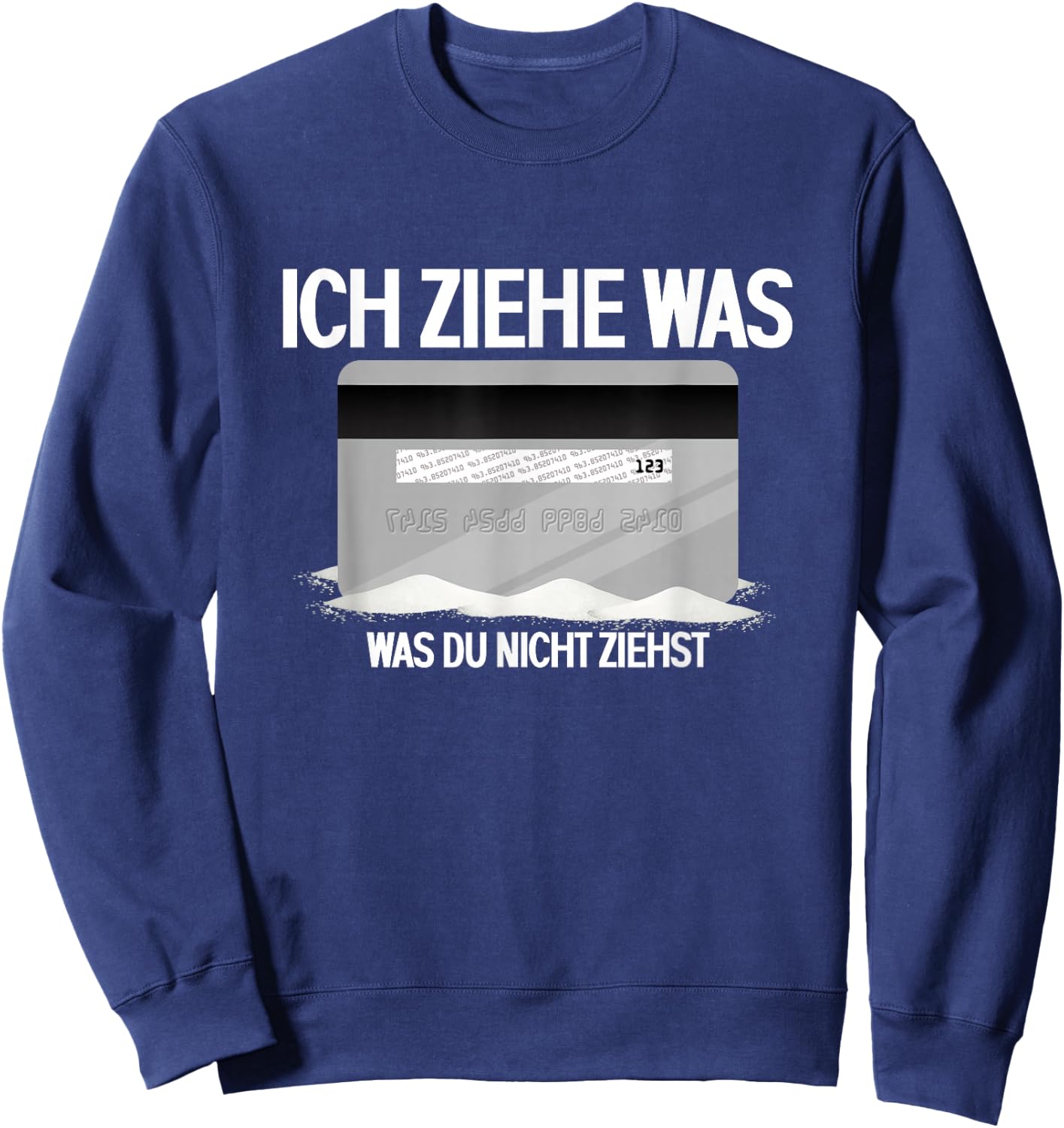 Lustiges Ich Ziehe Was Was Du Nicht Ziehst | Bankkarte Sweatshirt - Sweatshirt | Navy