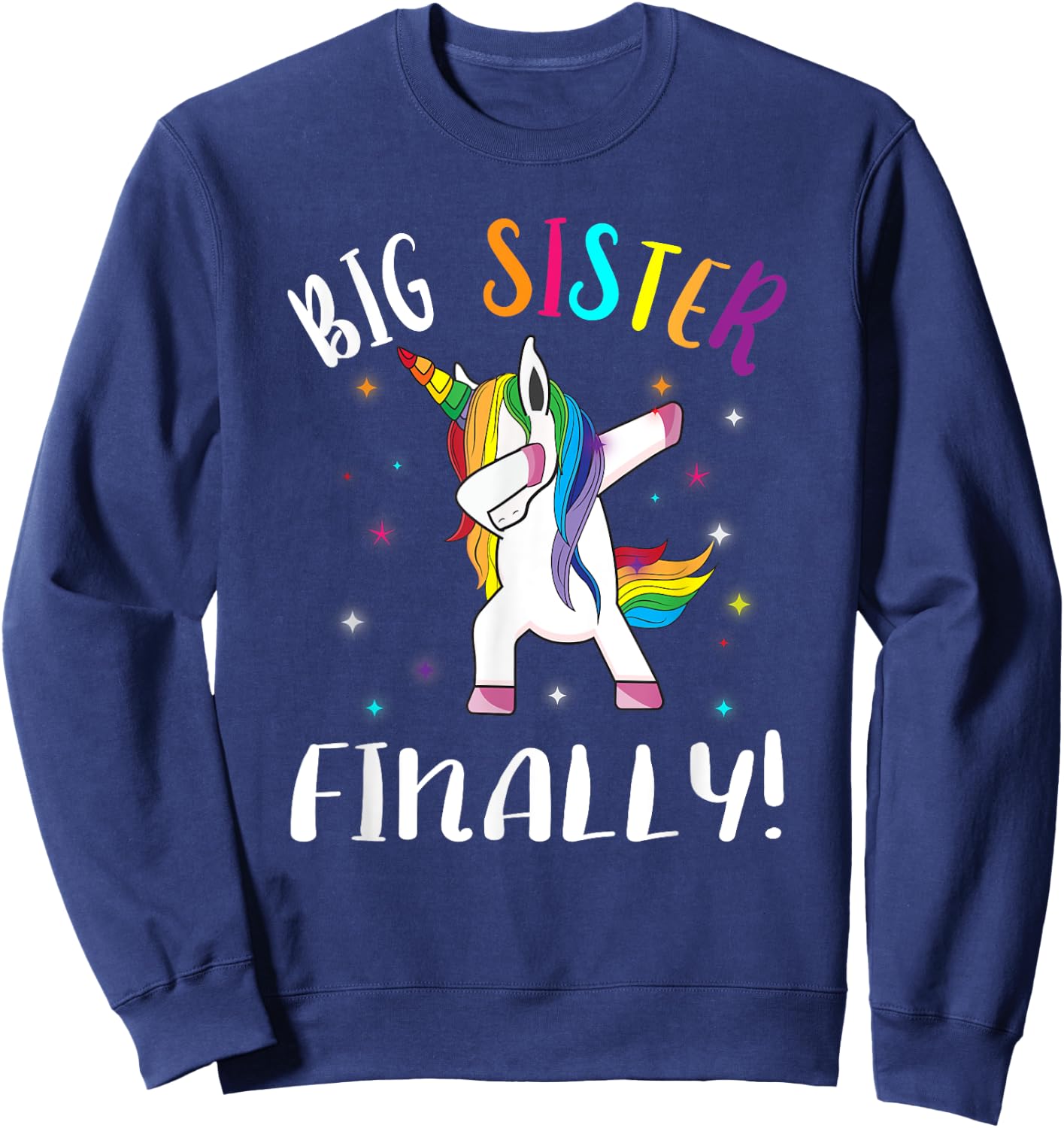 Big Sister Finally Unicorn - Unicorn New Big Sister Sweatshirt - Sweatshirt | Navy