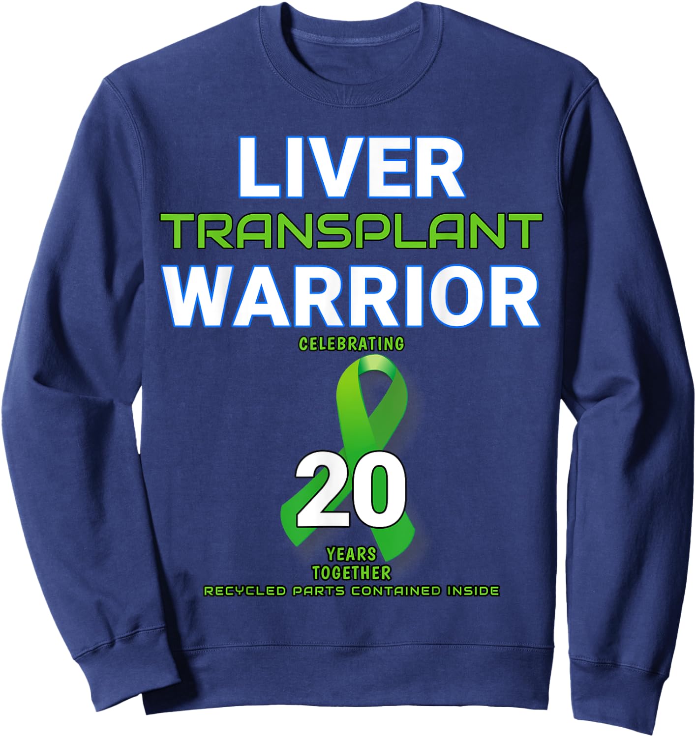 Liver Transplant Anniversary Twenty 20 Year Warrior Survivor Sweatshirt - Sweatshirt | Navy