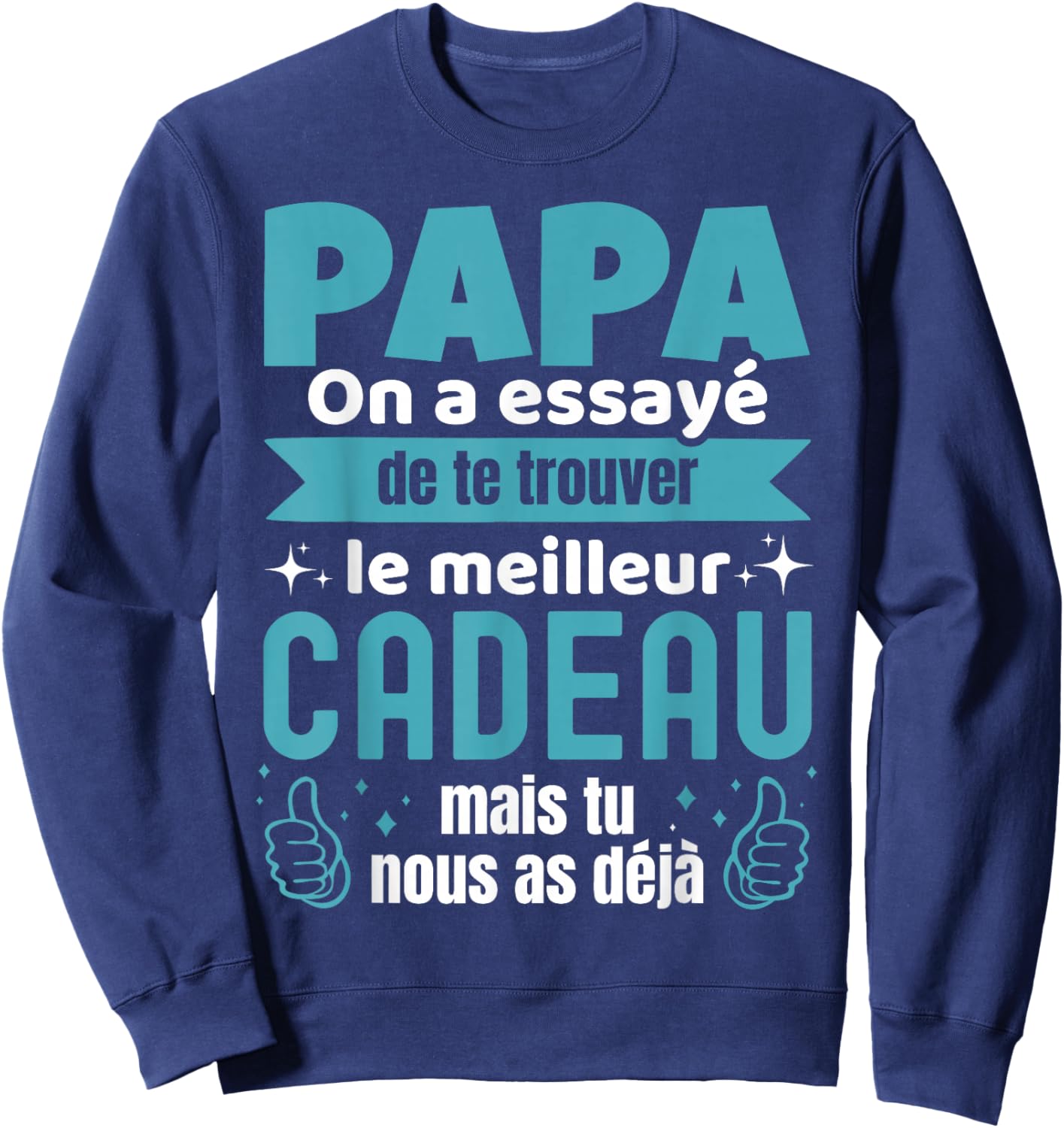 Gift Dad Father's Day Gifts Birthday Man Sweatshirt - Sweatshirt | Navy